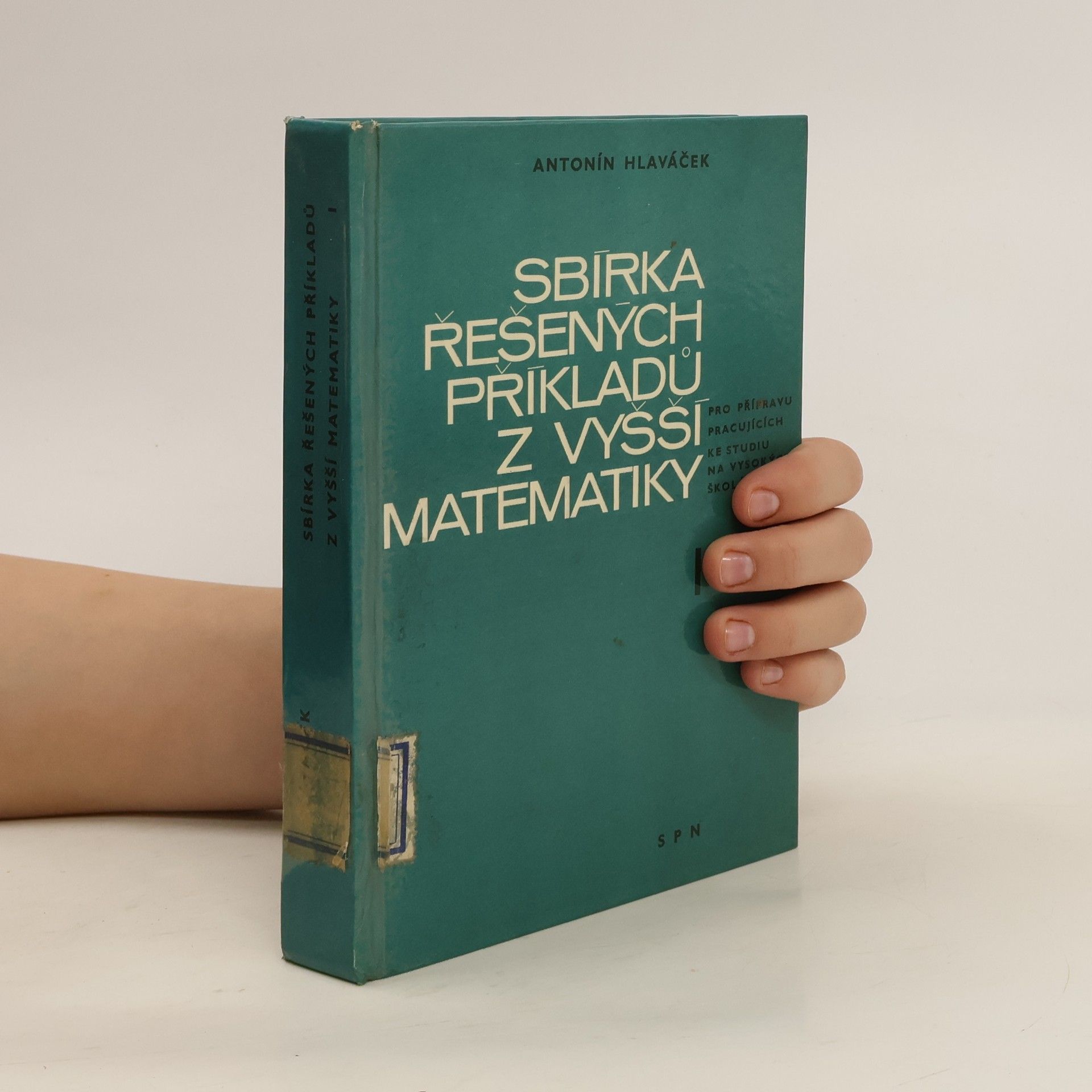 Antonín Hlaváček Sbírka řešených příkladů z vyšší matematiky 1