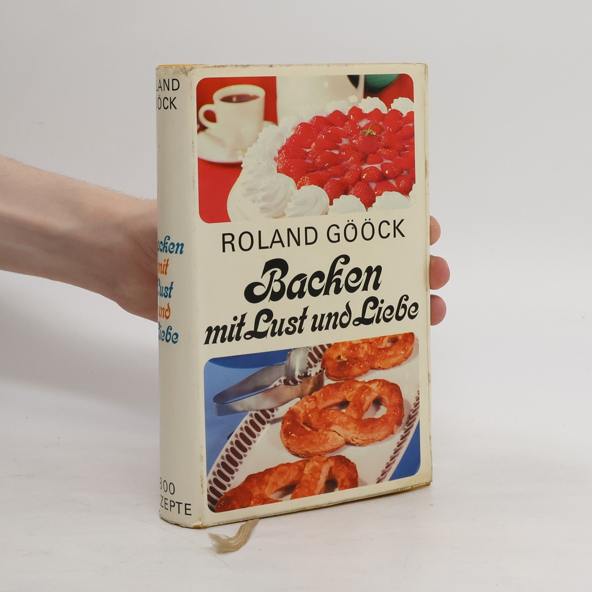 Roland Gööck Backen mit Lust & Liebe