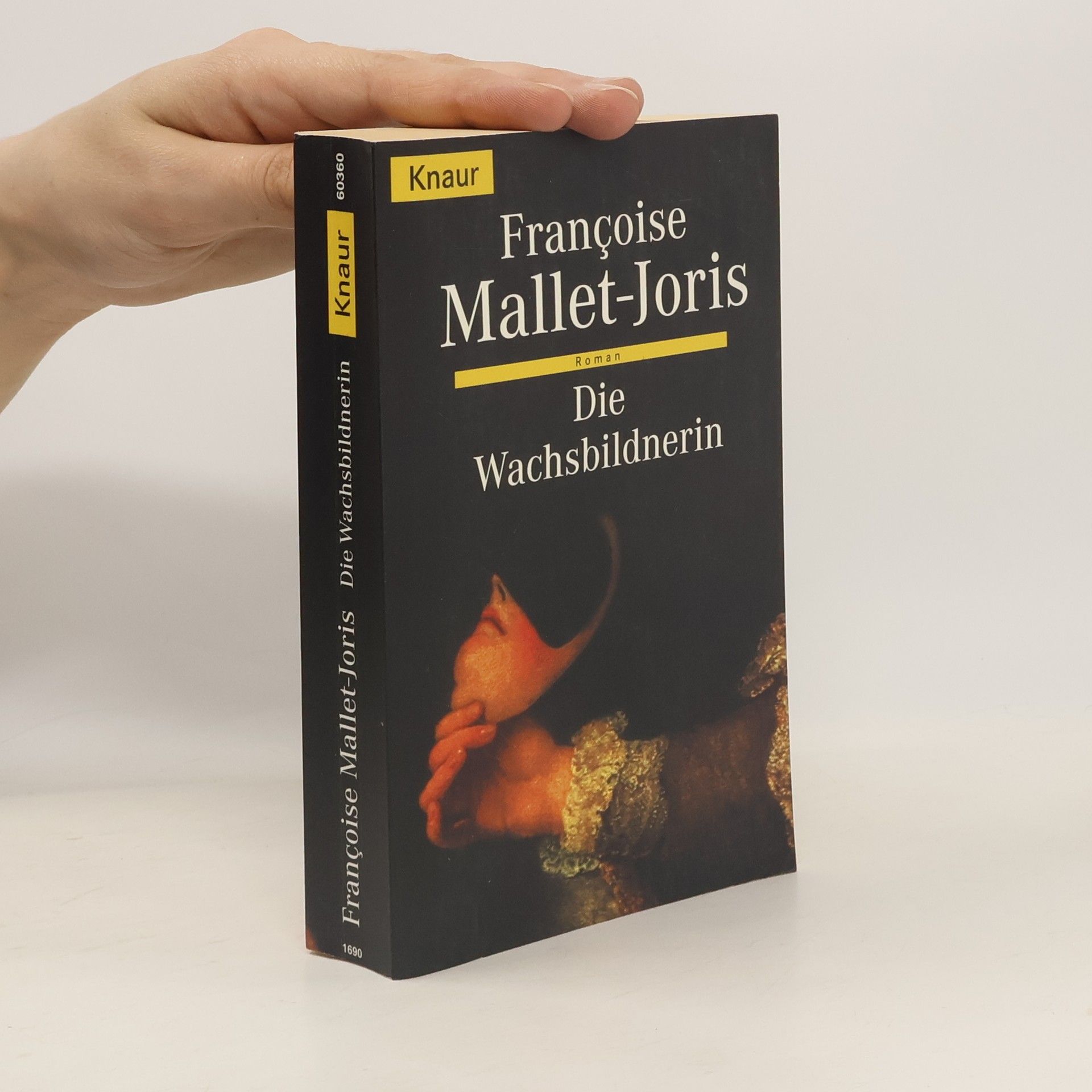 Françoise Mallet Joris Die Wachsbildnerin oder die wahrhaftige Geschichte einer Wachsbüste, zweier Mädchen, traurig die eine, fröhlich die andere, eines Prinzen und eines Henkers, worin man überflüssige Moralpredigten vergeblich suchen wird