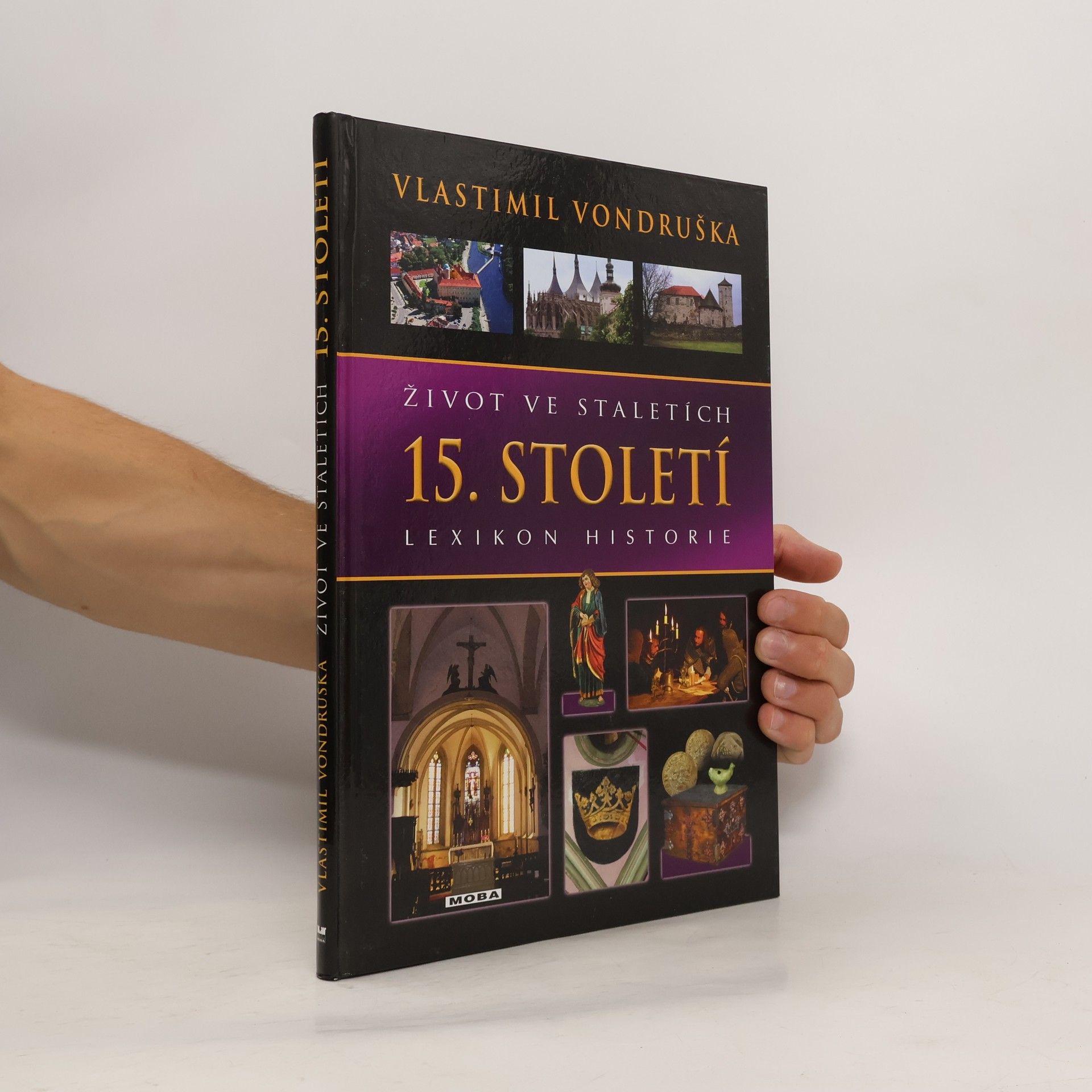 Vlastimil Vondruška Život ve staletích. Lexikon historie. 15. století