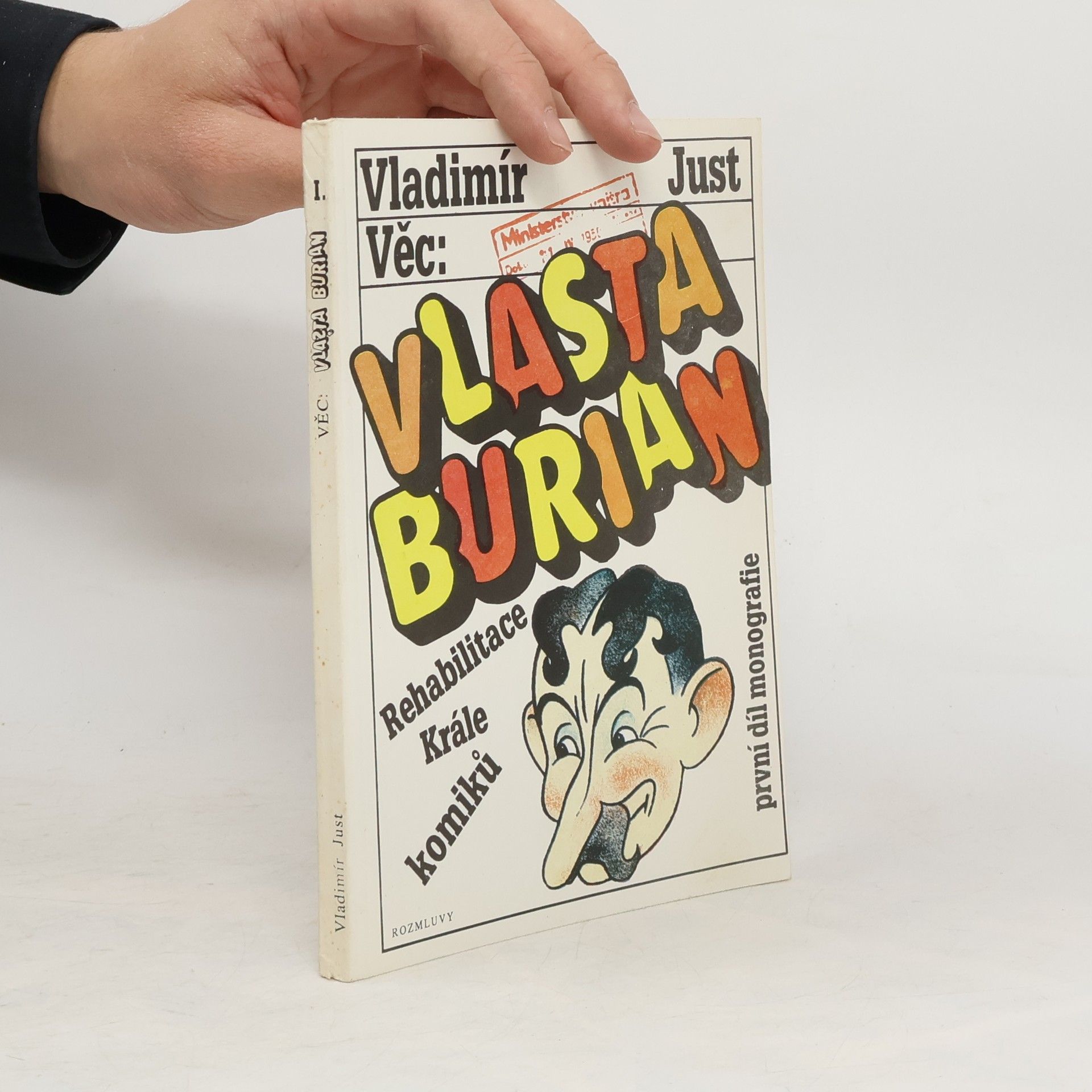 Vladimír Just Vlasta Burian. Rehabilitace krále komiků. První díl monografie.