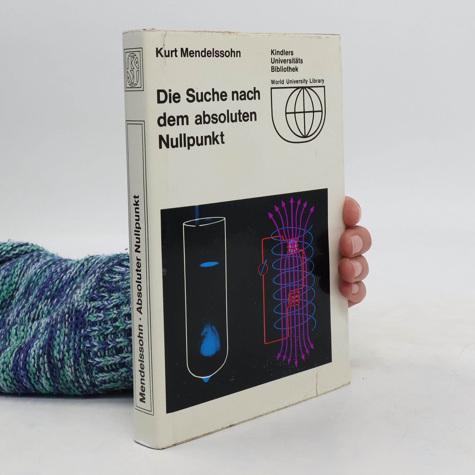 Kurt Mendelssohn Die Suche nach dem absoluten Nullpunkt