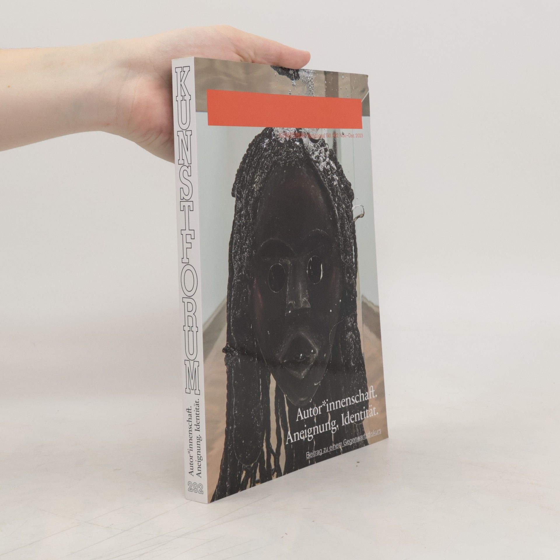 Collectif d'auteurs Kunstforum 292. Autor*innenschaft. Aneignung, Identität.