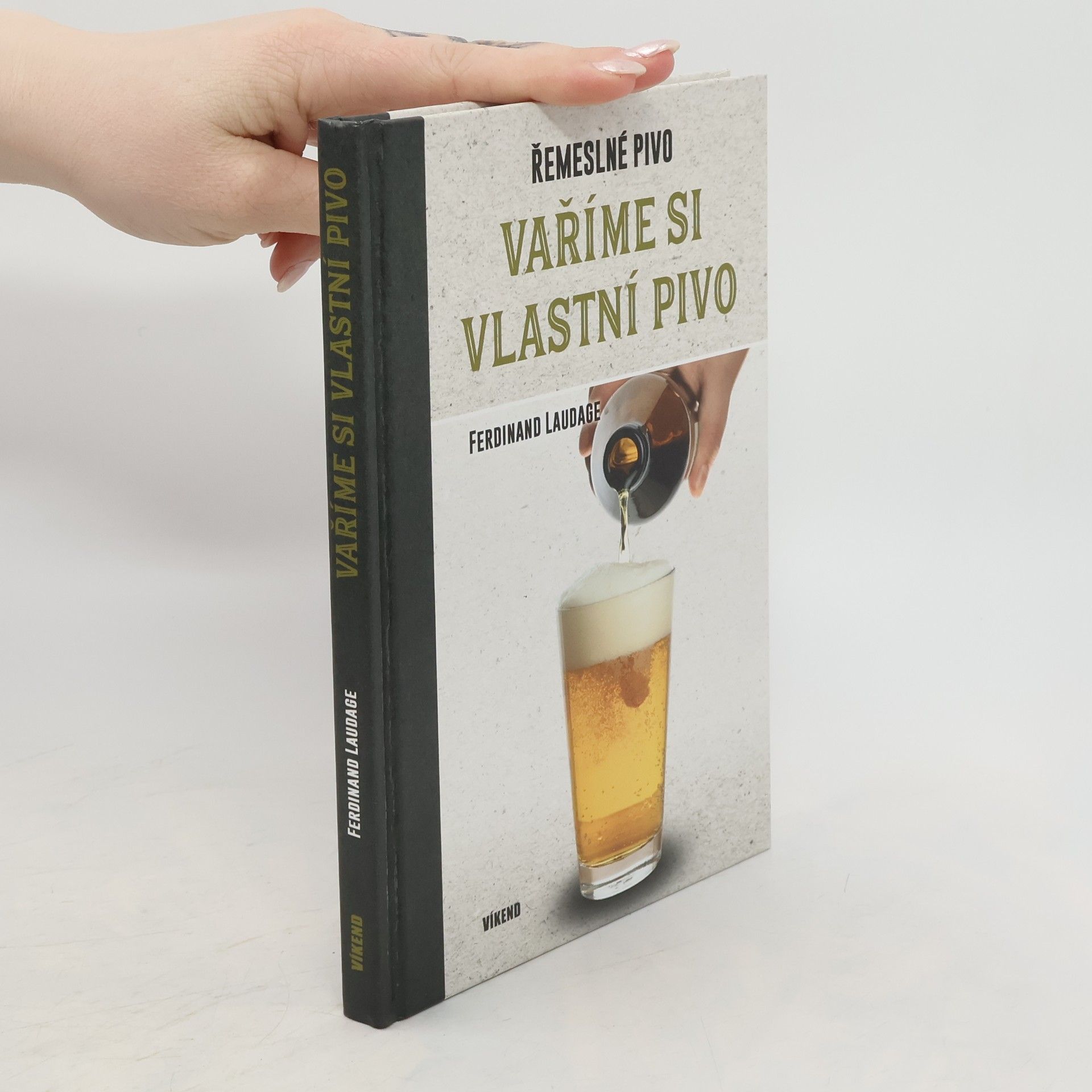 Ferdinand Laudage Vaříme si vlastní pivo: řemeslné pivo