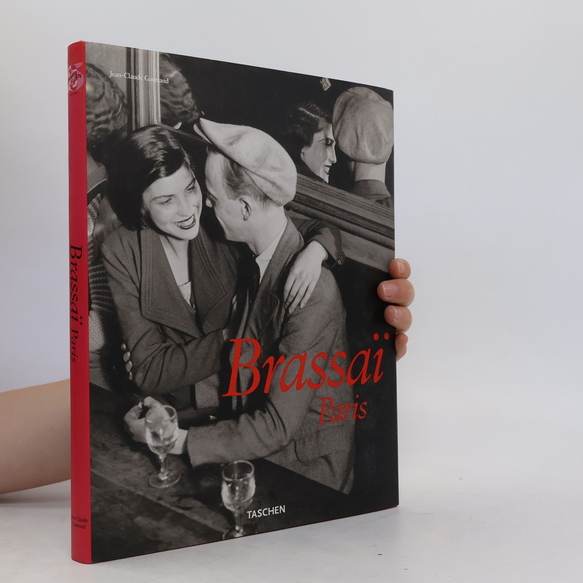 Jean Claude Gautrand Brassaï: Paris 1899-1984