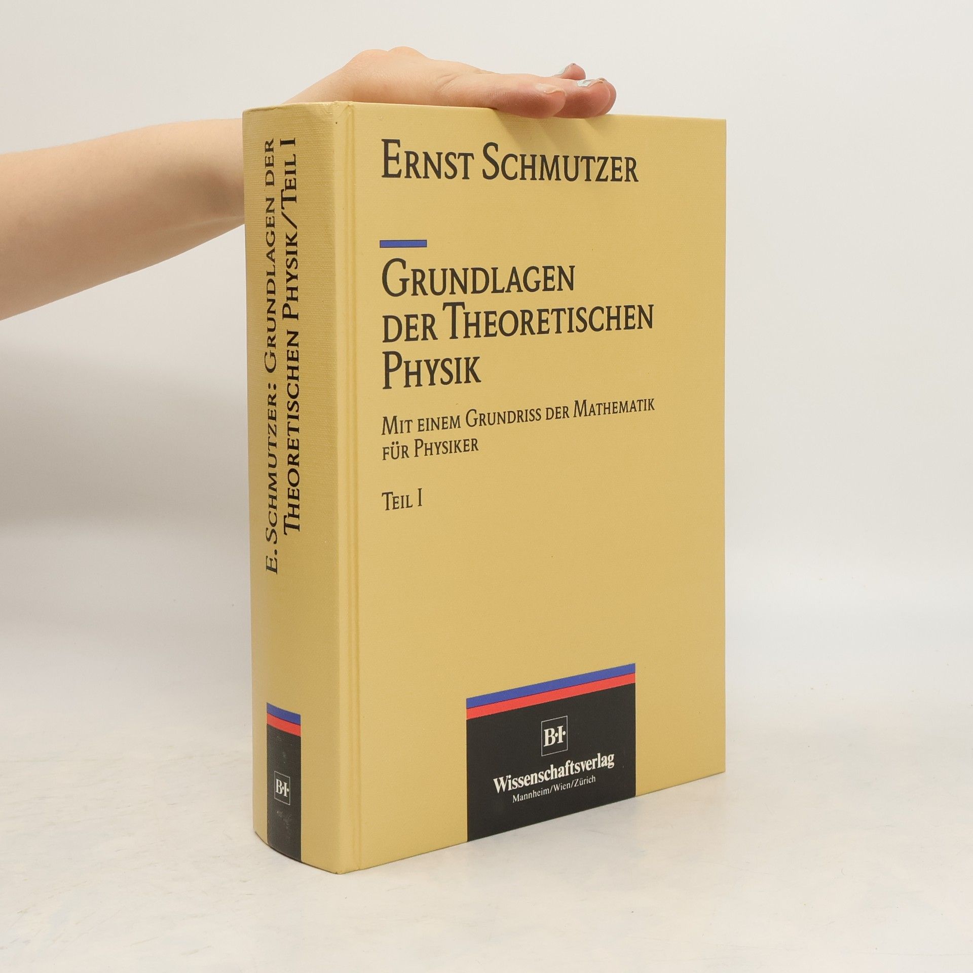 Ernst Schmutzer Grundlagen der theoretischen Physik 1