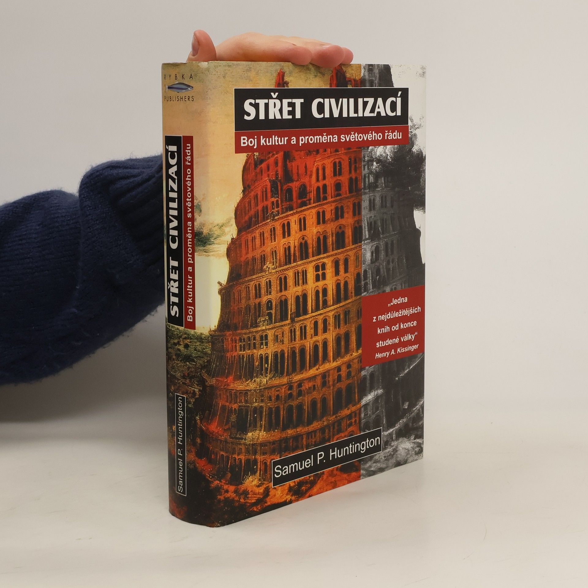 Samuel Phillips Huntington Střet civilizací. Boj kultur a proměna světového řádu