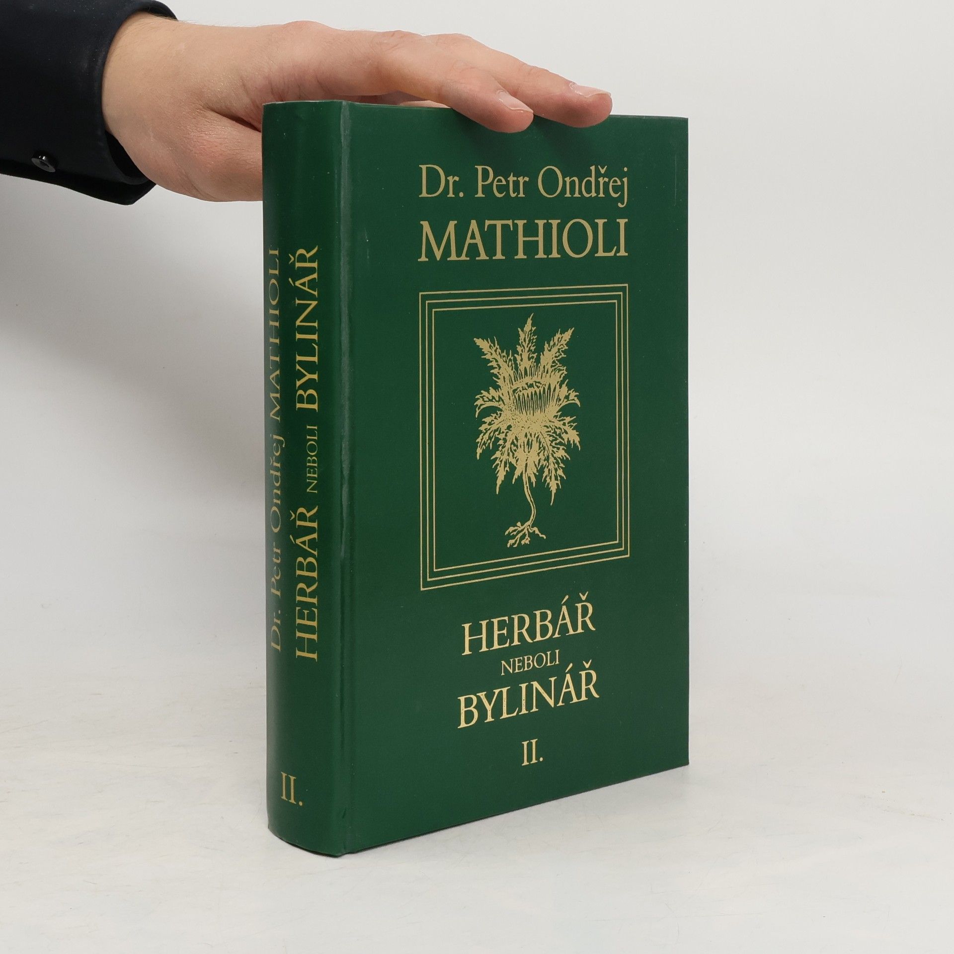 Petr Ondřej Mathioli Herbář neboli Bylinář II.