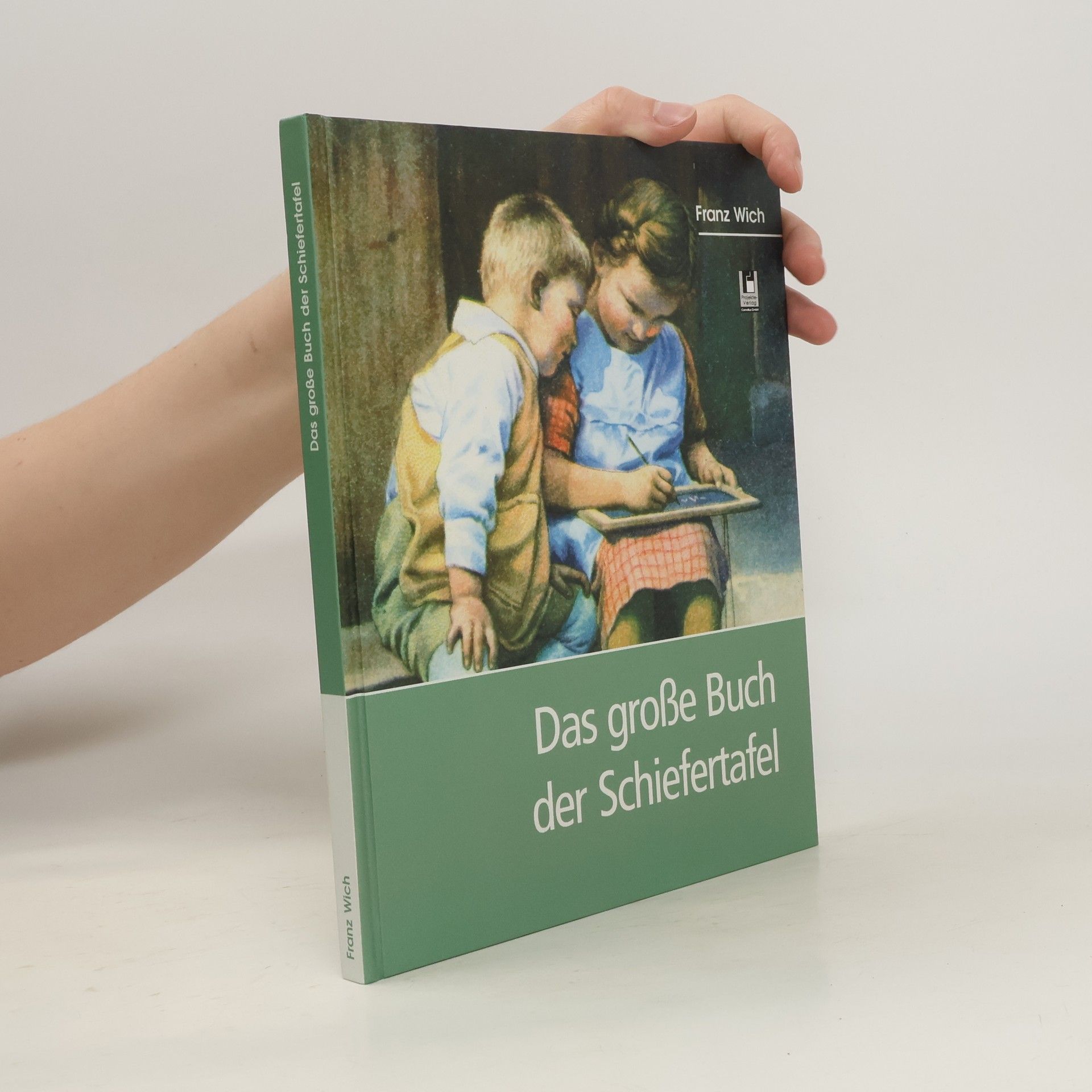 Franz Wich Das große Buch der Schiefertafel
