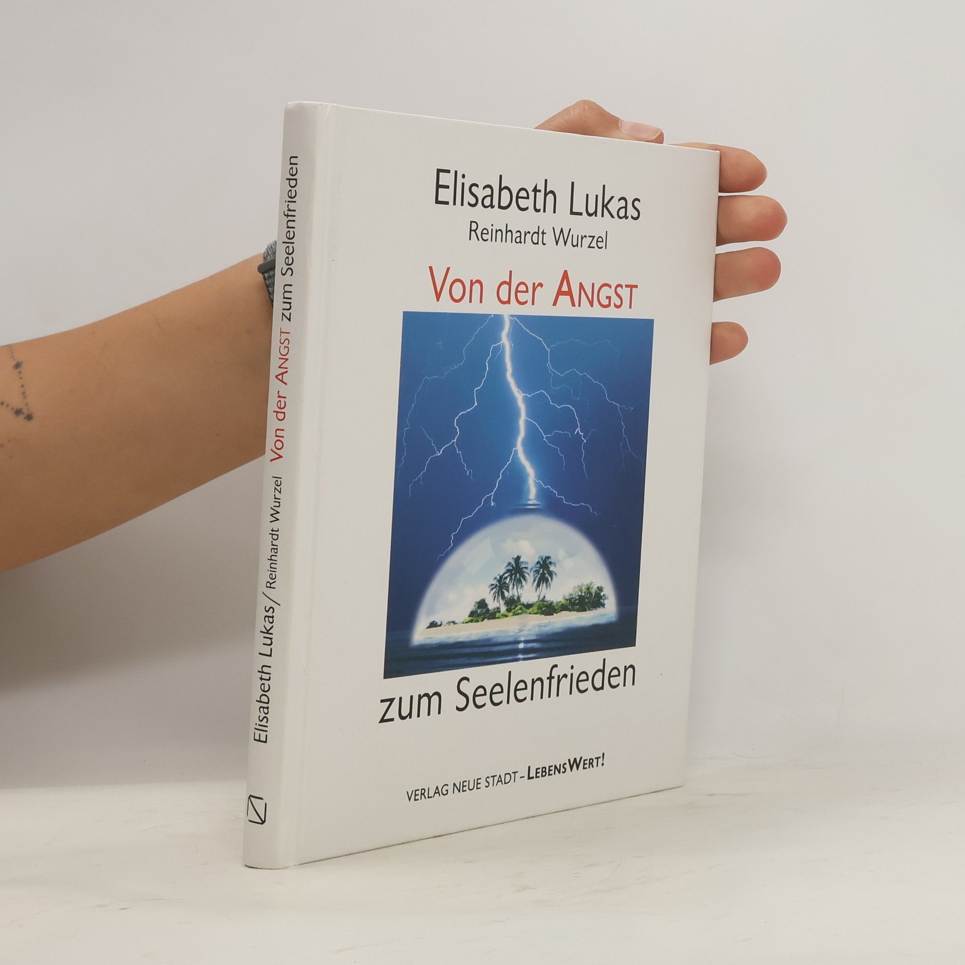 Elisabeth Lukas-Götz Von der Angst zum Seelenfrieden