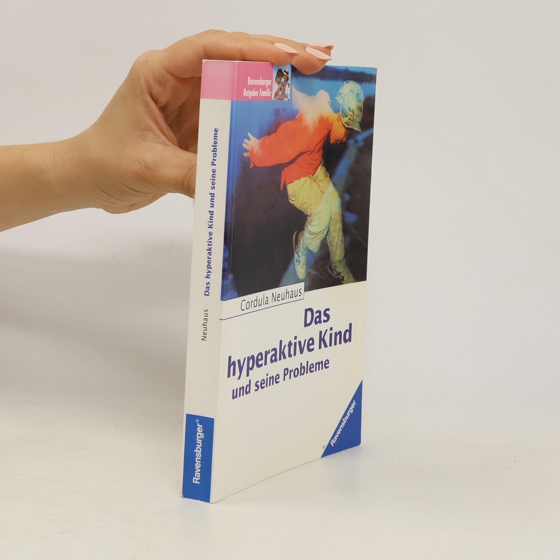 Cordula Neuhaus Das hyperaktive Kind und seine Probleme