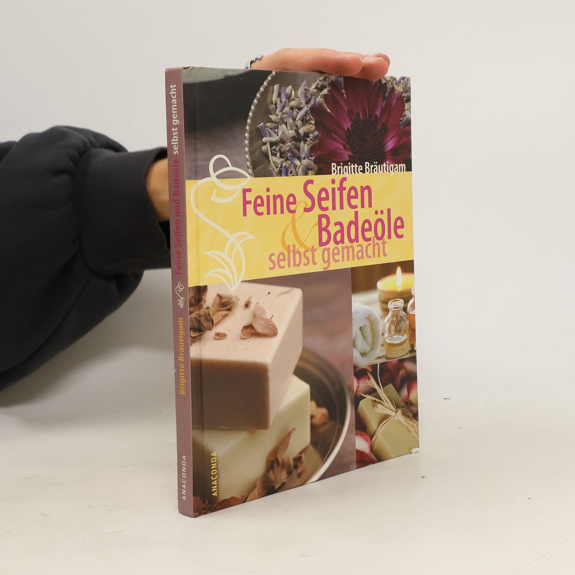 Brigitte Bräutigam Feine Seifen & Badeöle selbst gemacht