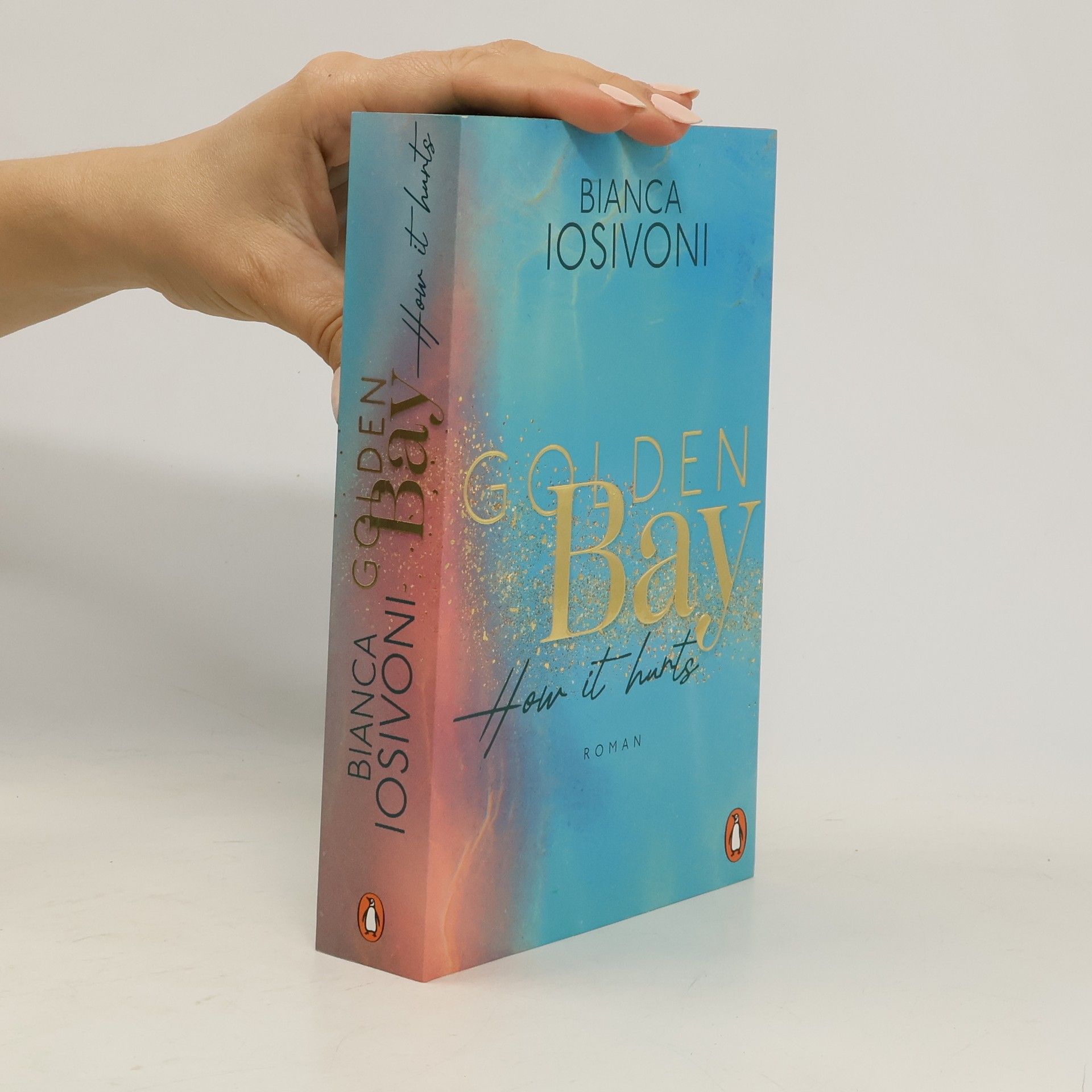 Bianca Iosivoni Golden Bay. How It Hurts