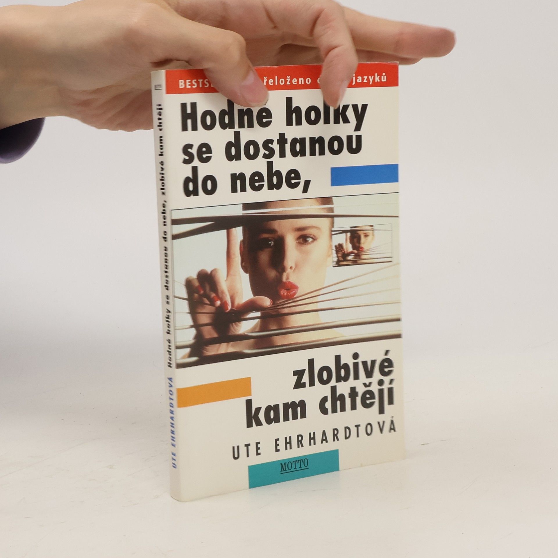Ute Ehrhardt Hodné holky se dostanou do nebe, zlobivé kam chtějí