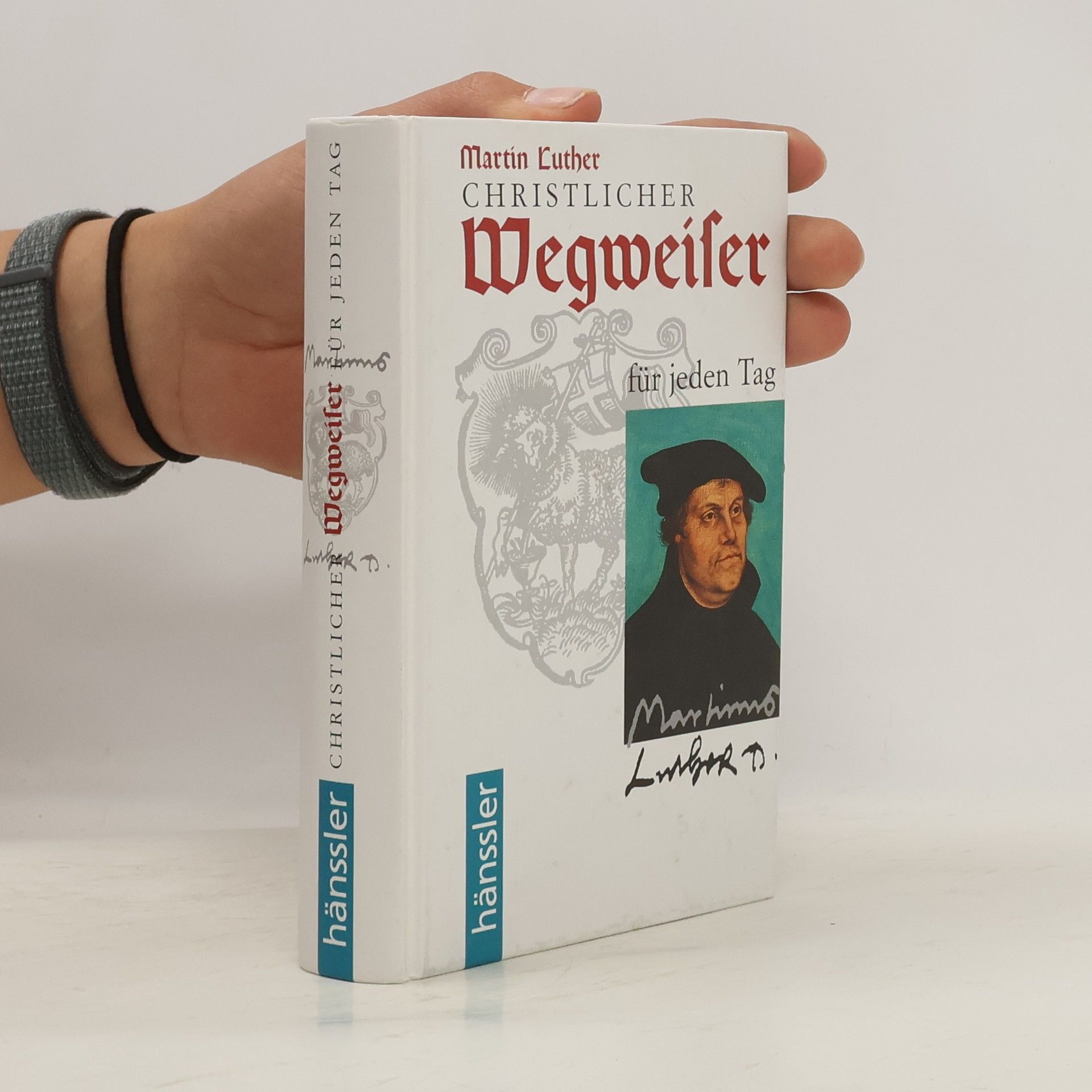 Martin Luther Christlicher Wegweiser für jeden Tag