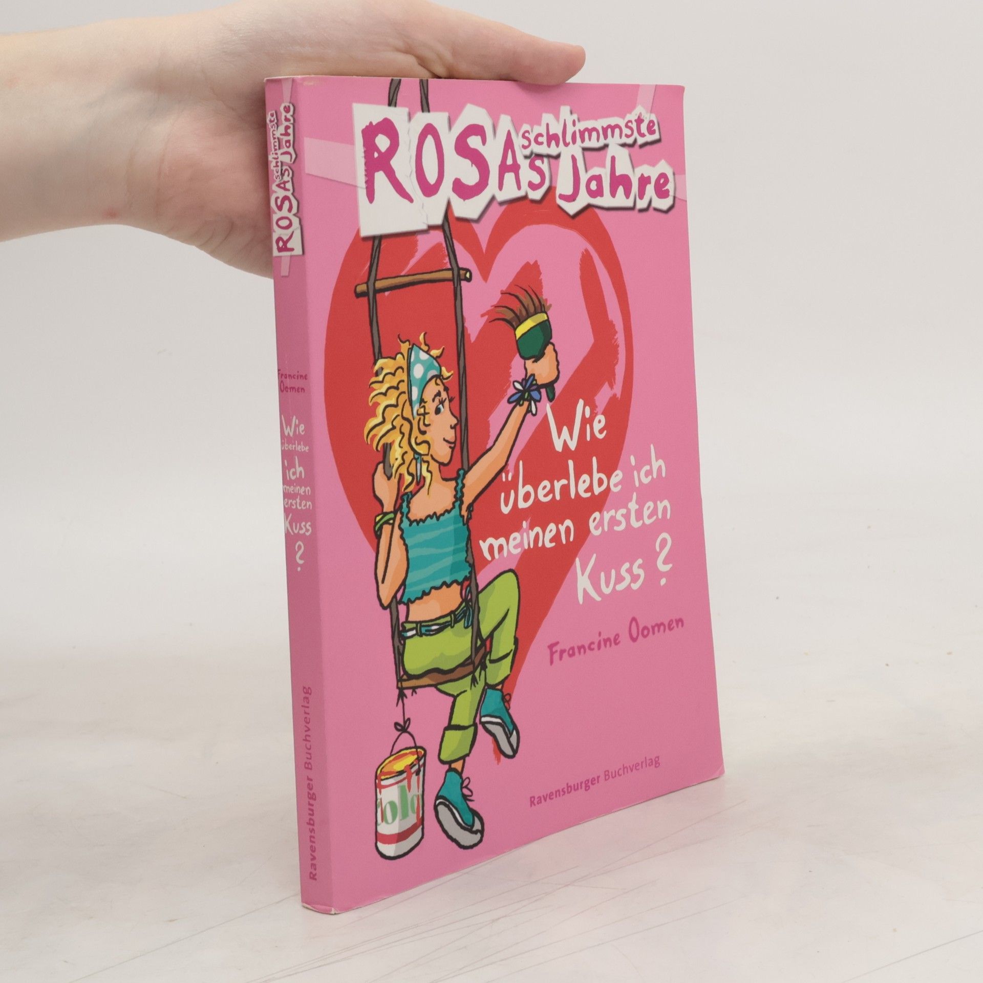 Francine Oomen Rosas schlimmste Jahre- Wie überlebe ich meinen ersten Kuss?