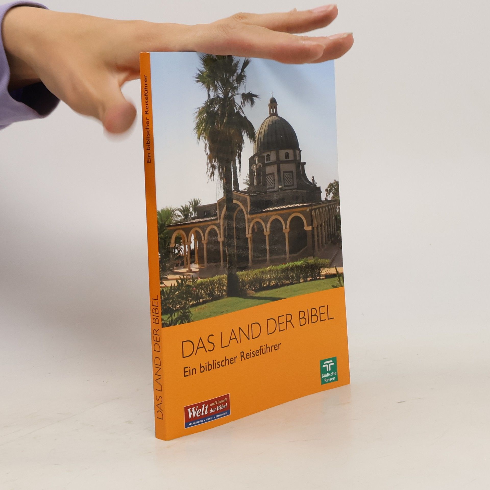 Auteurscollectief Das Land der Bibel. Ein biblischer Reiseführer