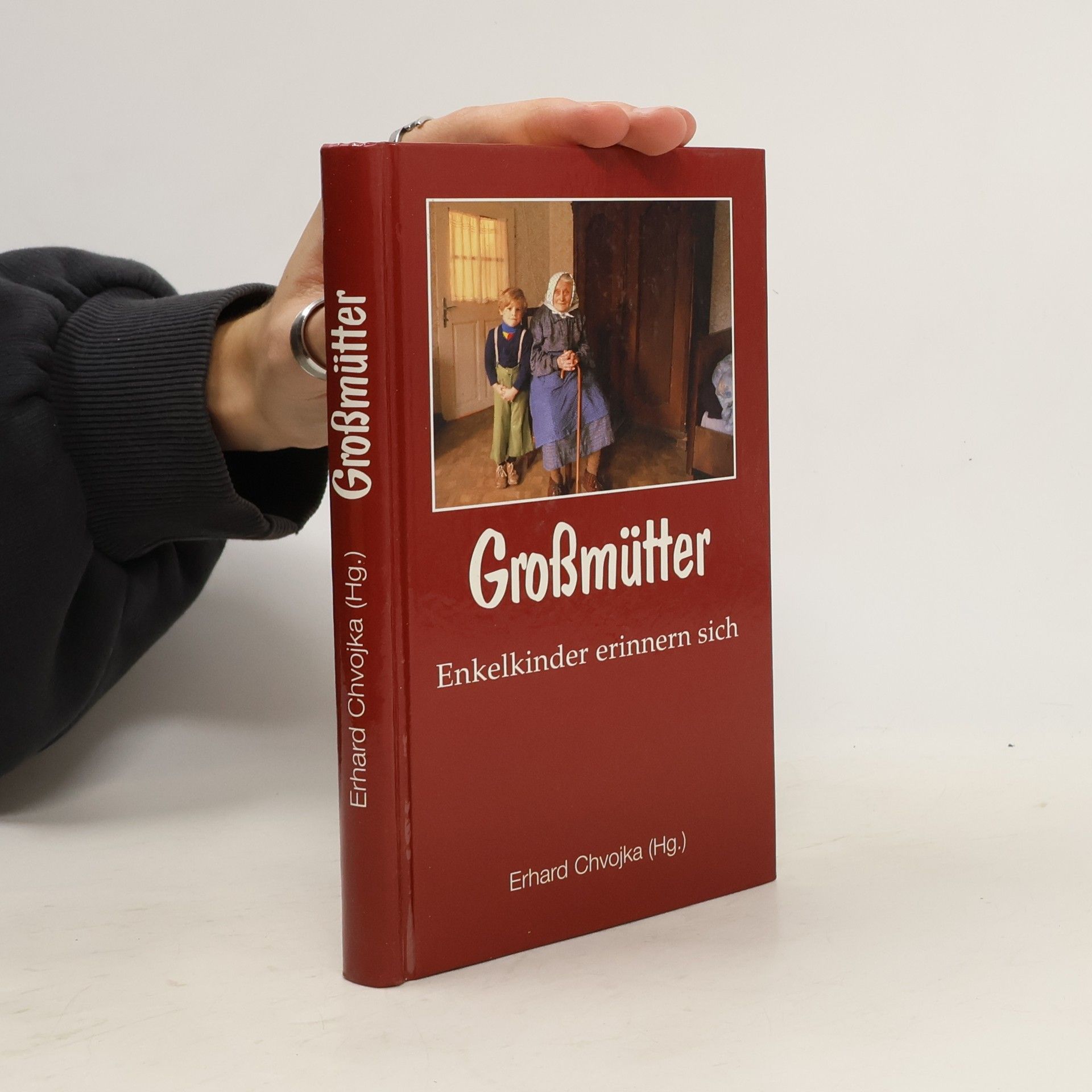 Erhard Chvojka Grossmütter. Enkelkinder erinnern sich