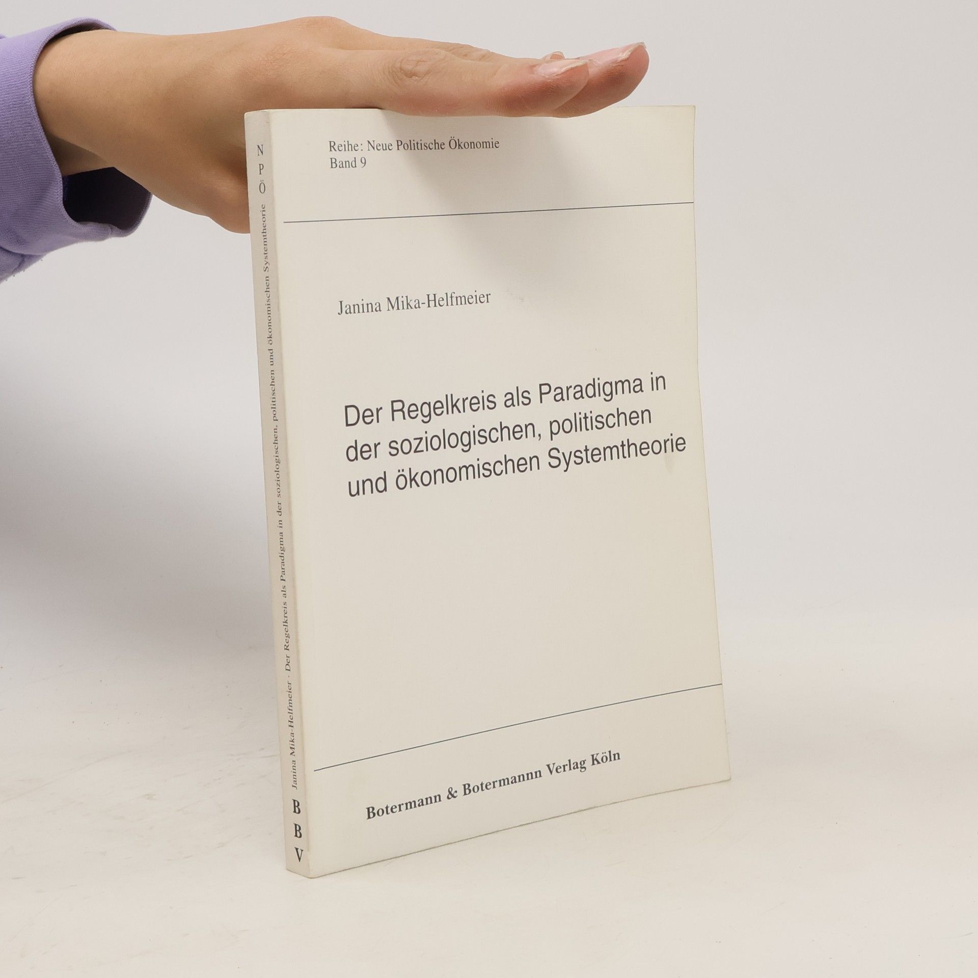 Janina Mika Helfmeier Der Regelkreis als Paradigma in der soziologischen, politischen und ökonomischen Systemtheorie