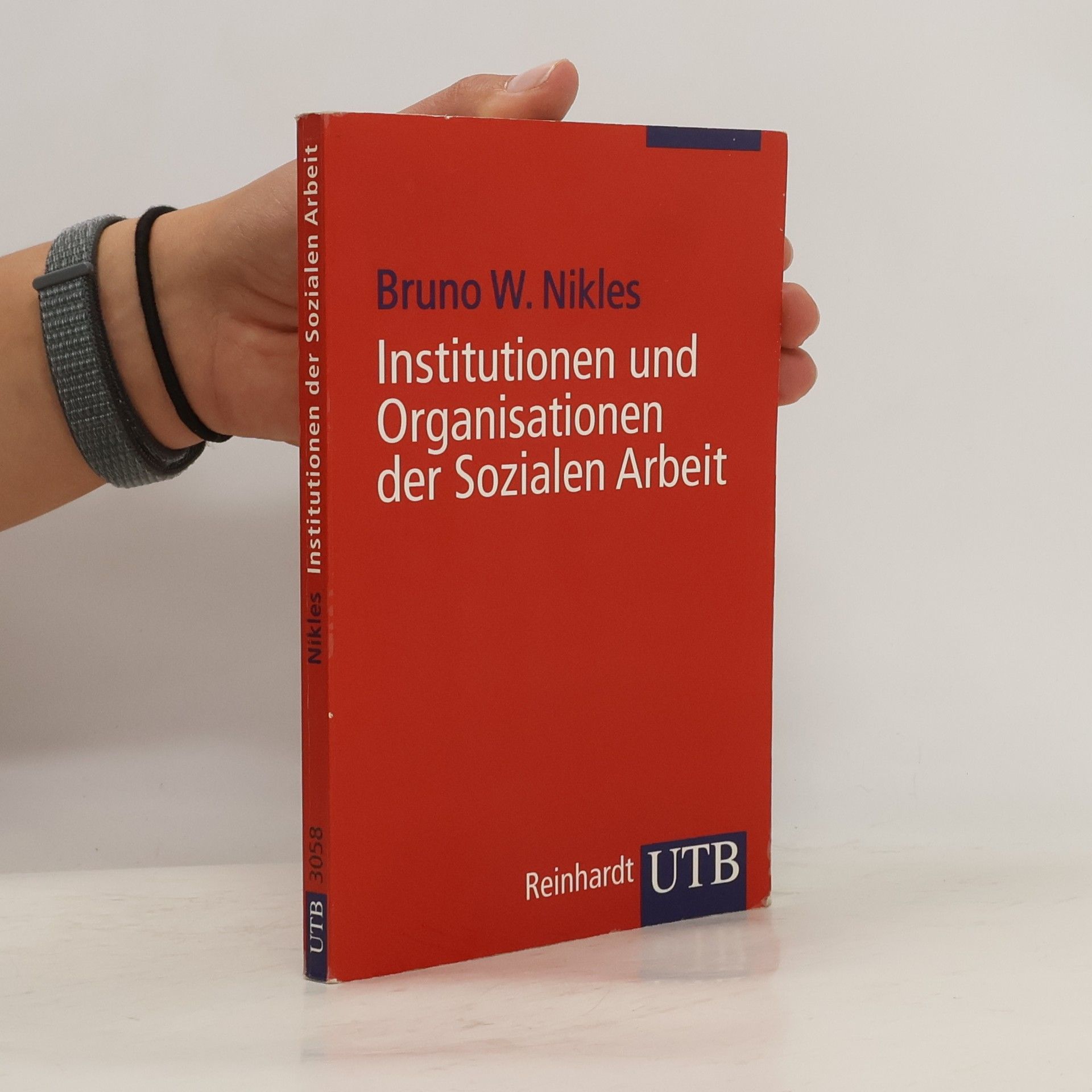 Bruno W. Nikles Institutionen und Organisationen der Sozialen Arbeit