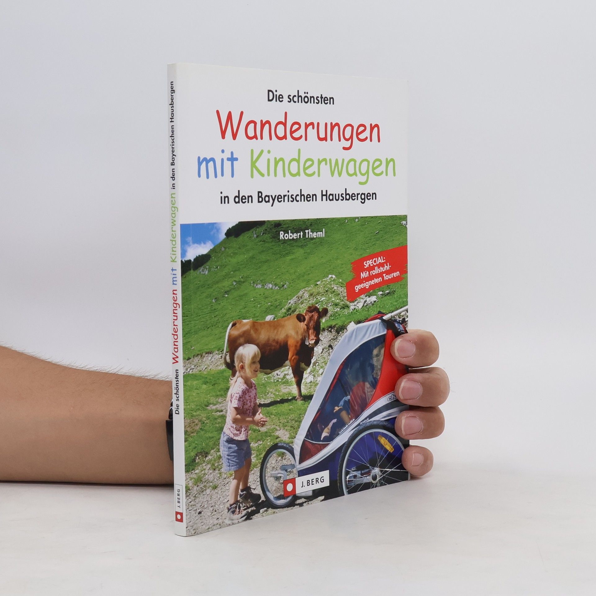 Robert Theml Die schönsten Wanderungen mit Kinderwagen in den Bayerischen Hausbergen