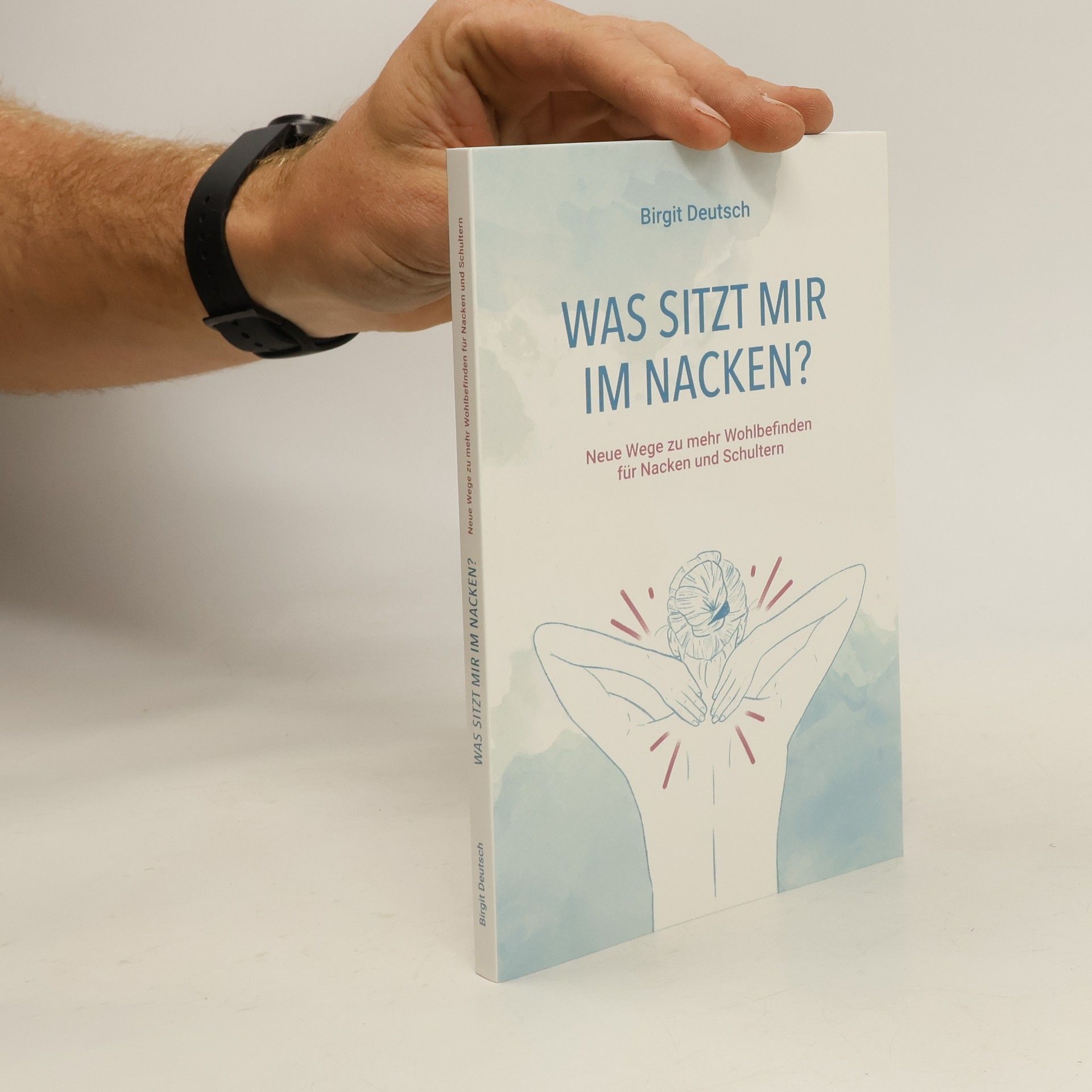 Birgit Deutsch Was sitzt mir im Nacken?