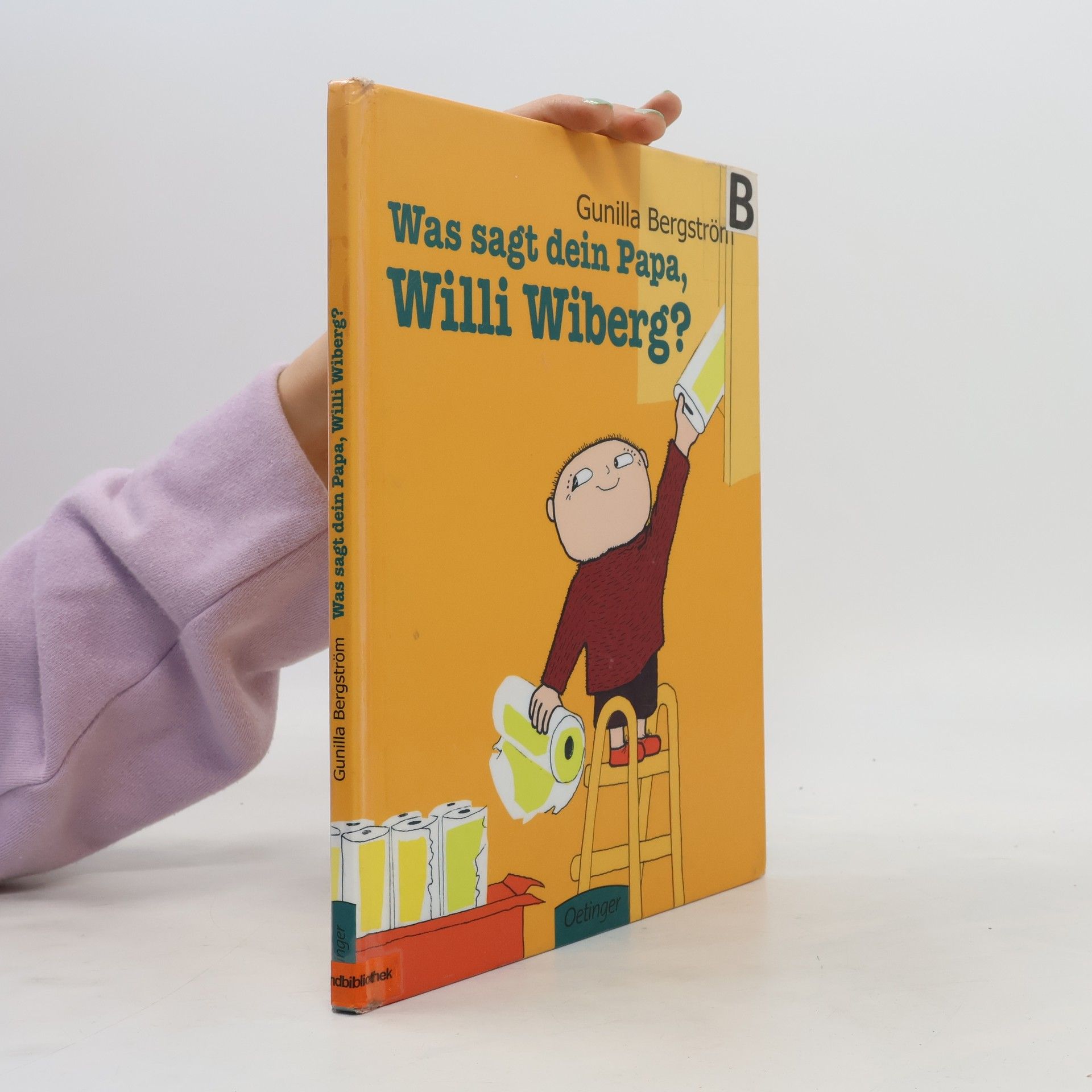 Gunilla Bergström Was sagt dein Papa, Willi Wiberg?