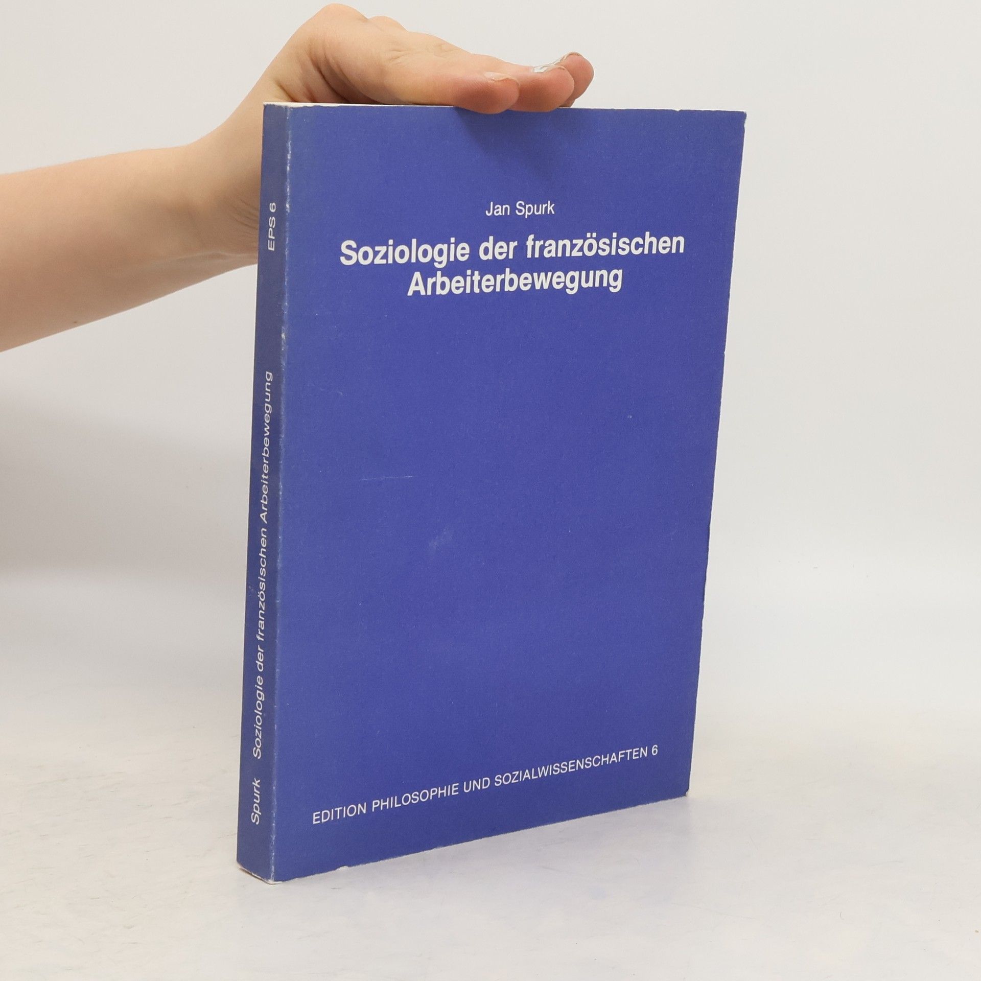 Jan Spurk Soziologie der französischen Arbeiterbewegung