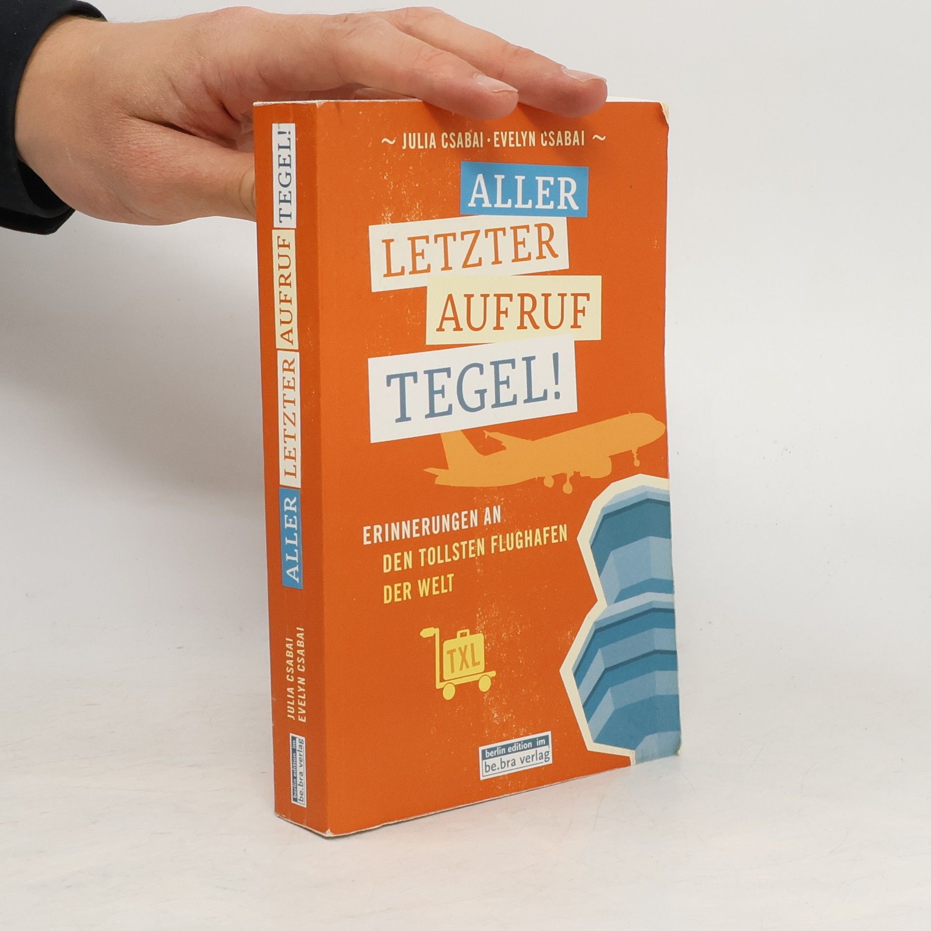 Julia Csabai Allerletzter Aufruf Tegel!