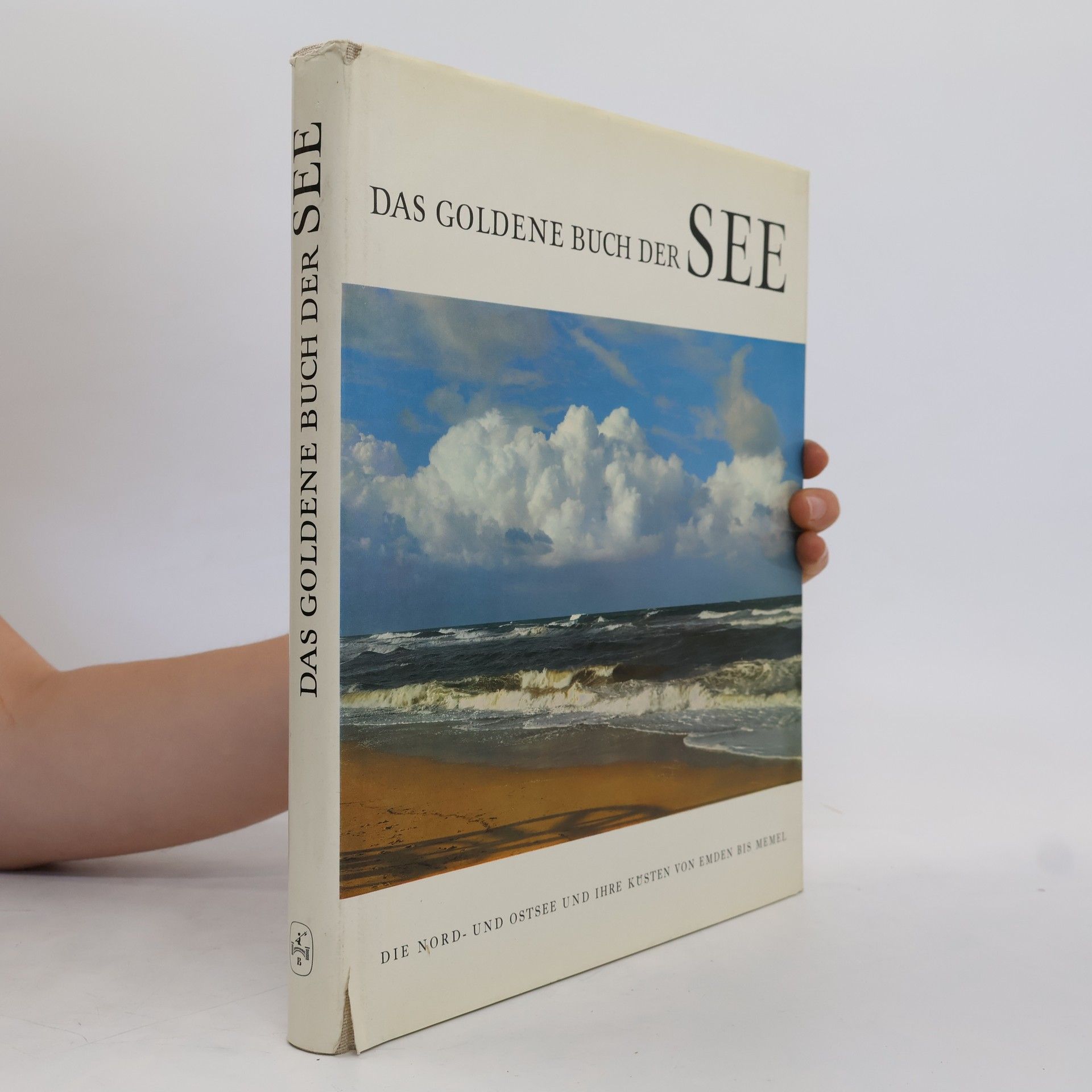 Klaus Eccardt Das goldene Buch der See. Die Nord- und Ostsee und ihre Küsten von Emden bis Memel