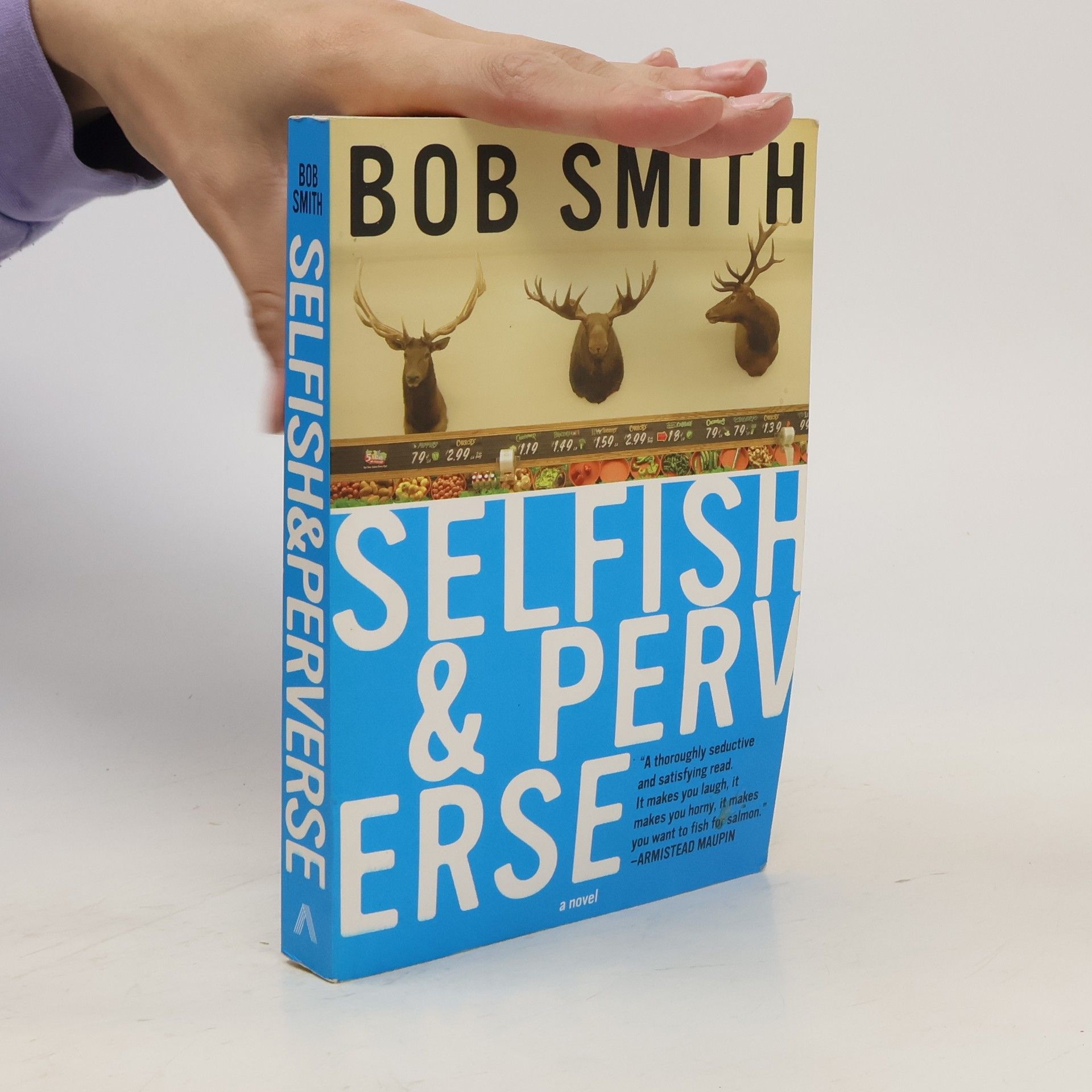 Bob Smith Selfish and Perverse. A Novel