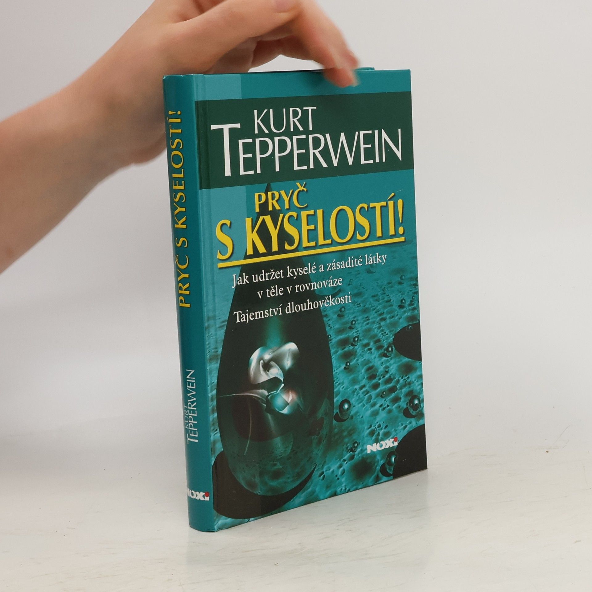 Kurt Tepperwein Pryč s kyselostí! Jak udržet kyselé a zásadité látky v těle v rovnováze
