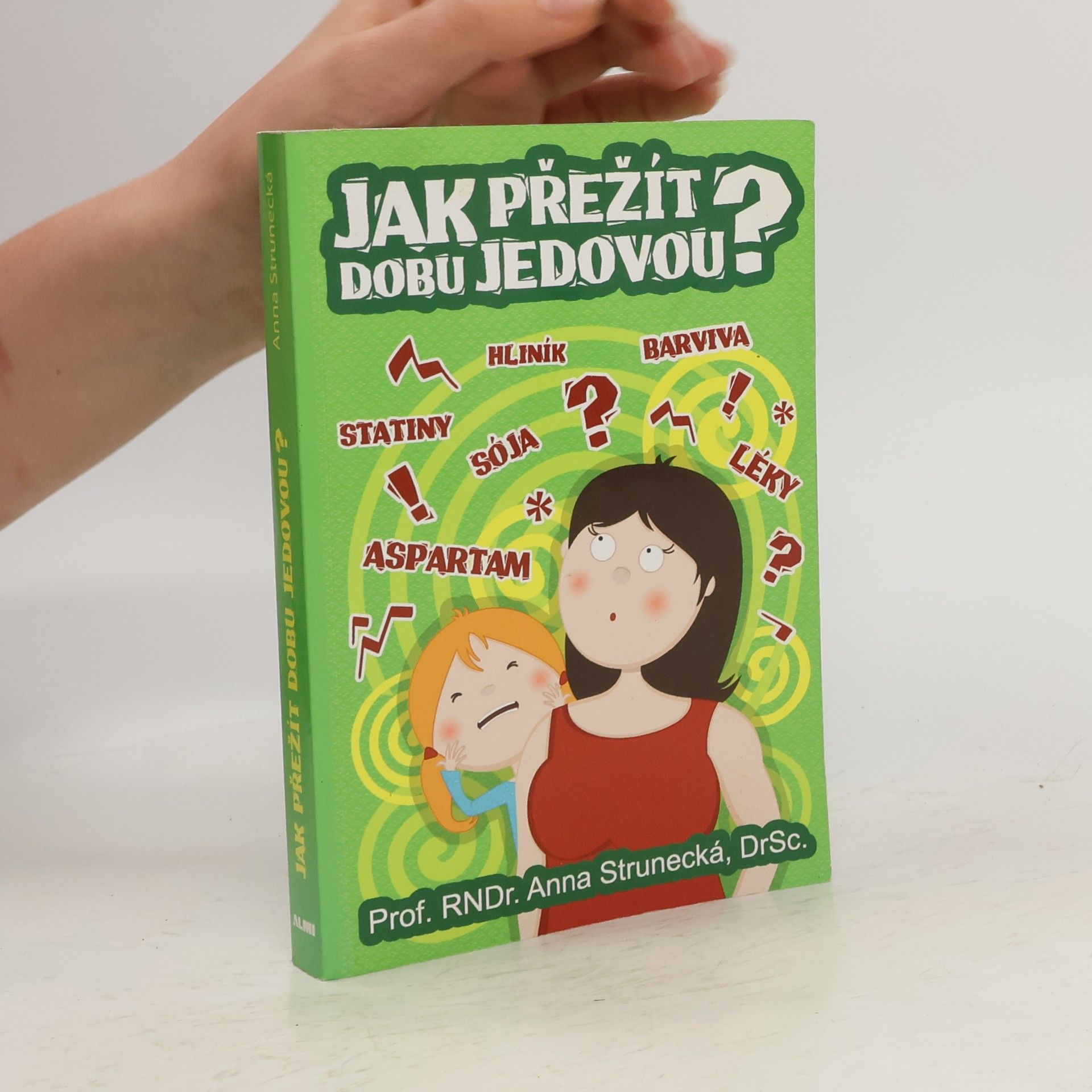 Anna Strunecká Jak přežít dobu jedovou?