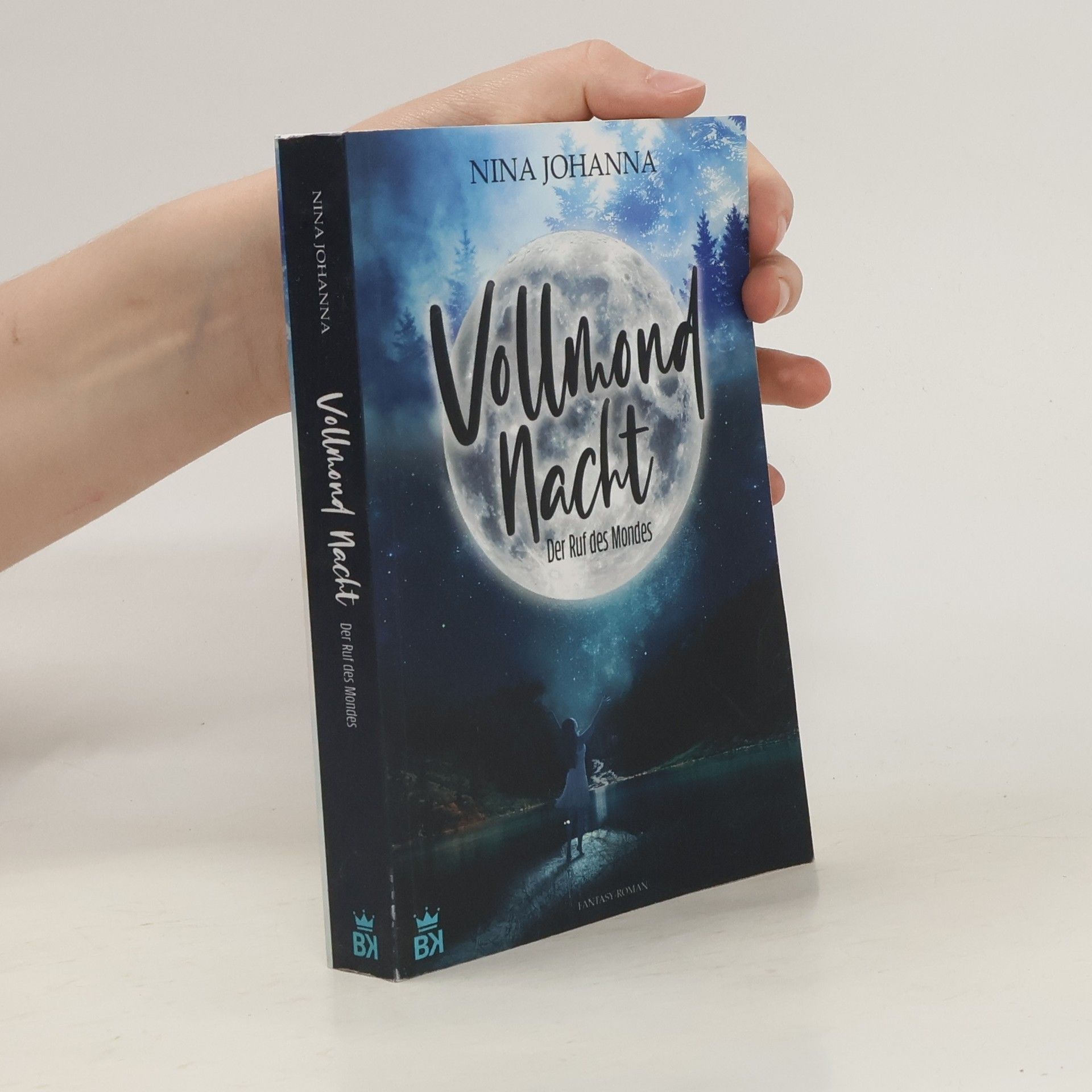 Nina Johanna Vollmondnacht. Der Ruf des Mondes