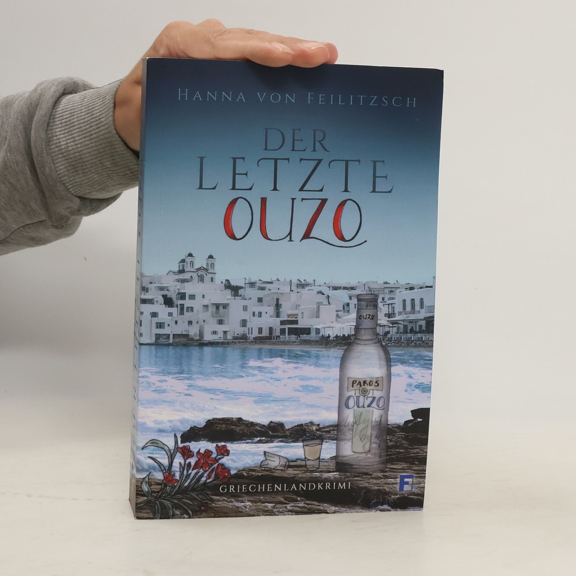 Hanna von Feilitzsch Der letzte Ouzo. Griechenlandkrimi