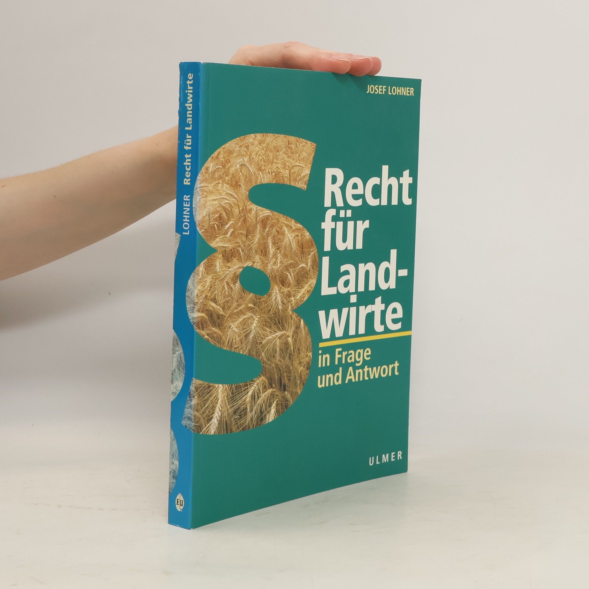 Josef Lohner Recht für Landwirte in Frage und Antwort
