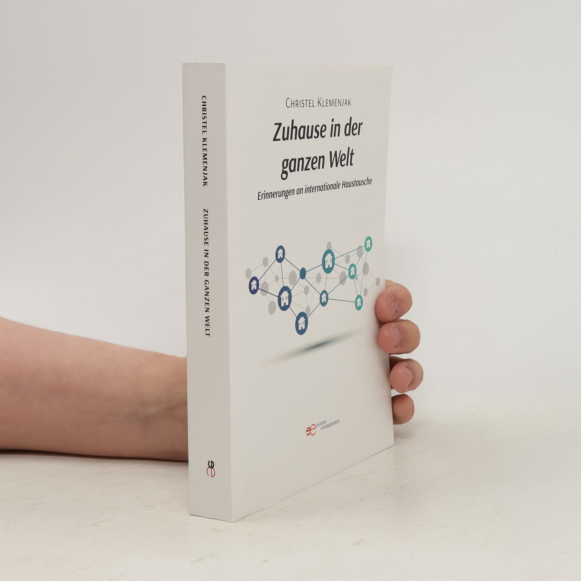 Christel Klemenjak Zuhause in der ganzen Welt. Erinnerungen an internationale Haustausche