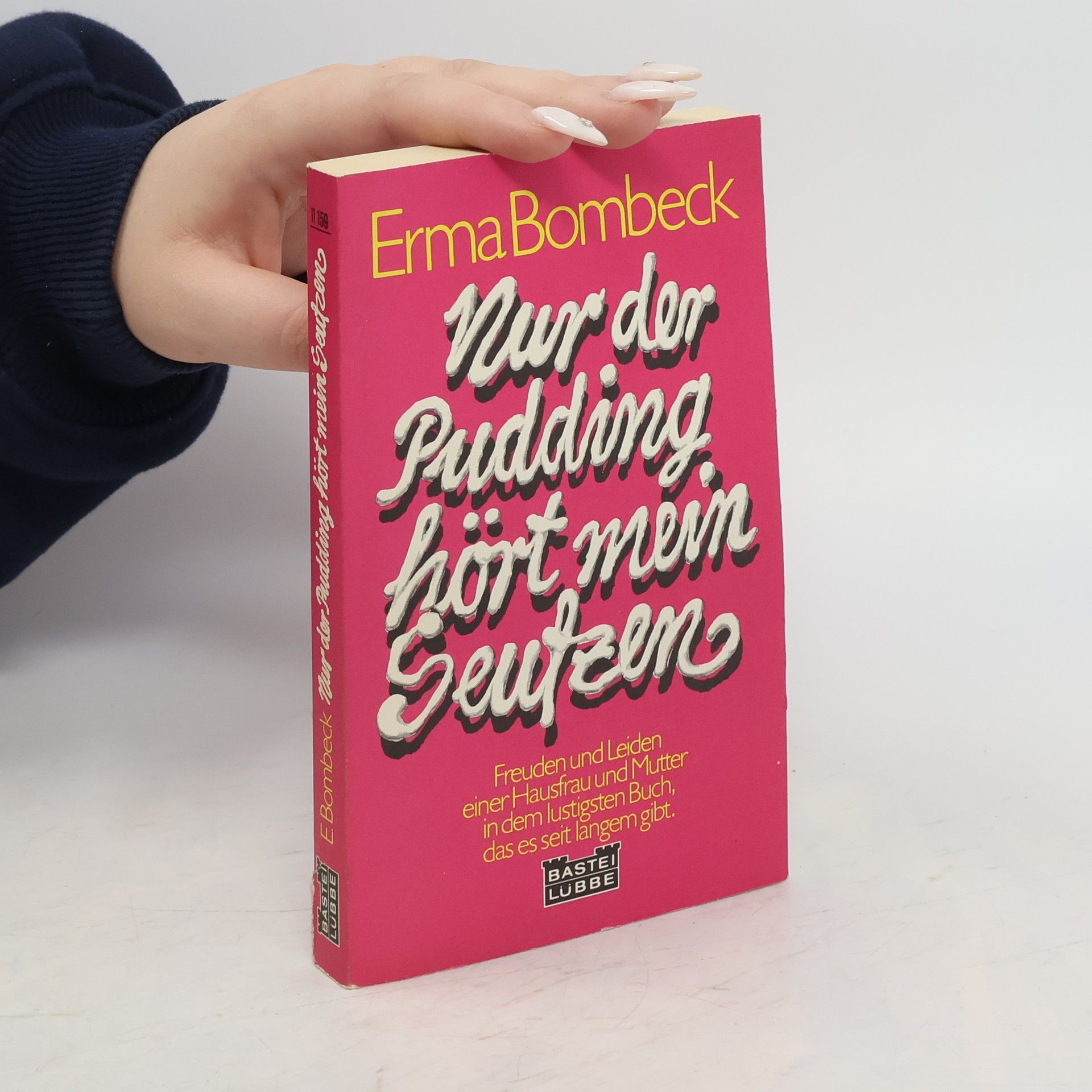 Erma Bombeck Nur der Pudding hört mein Seufzen