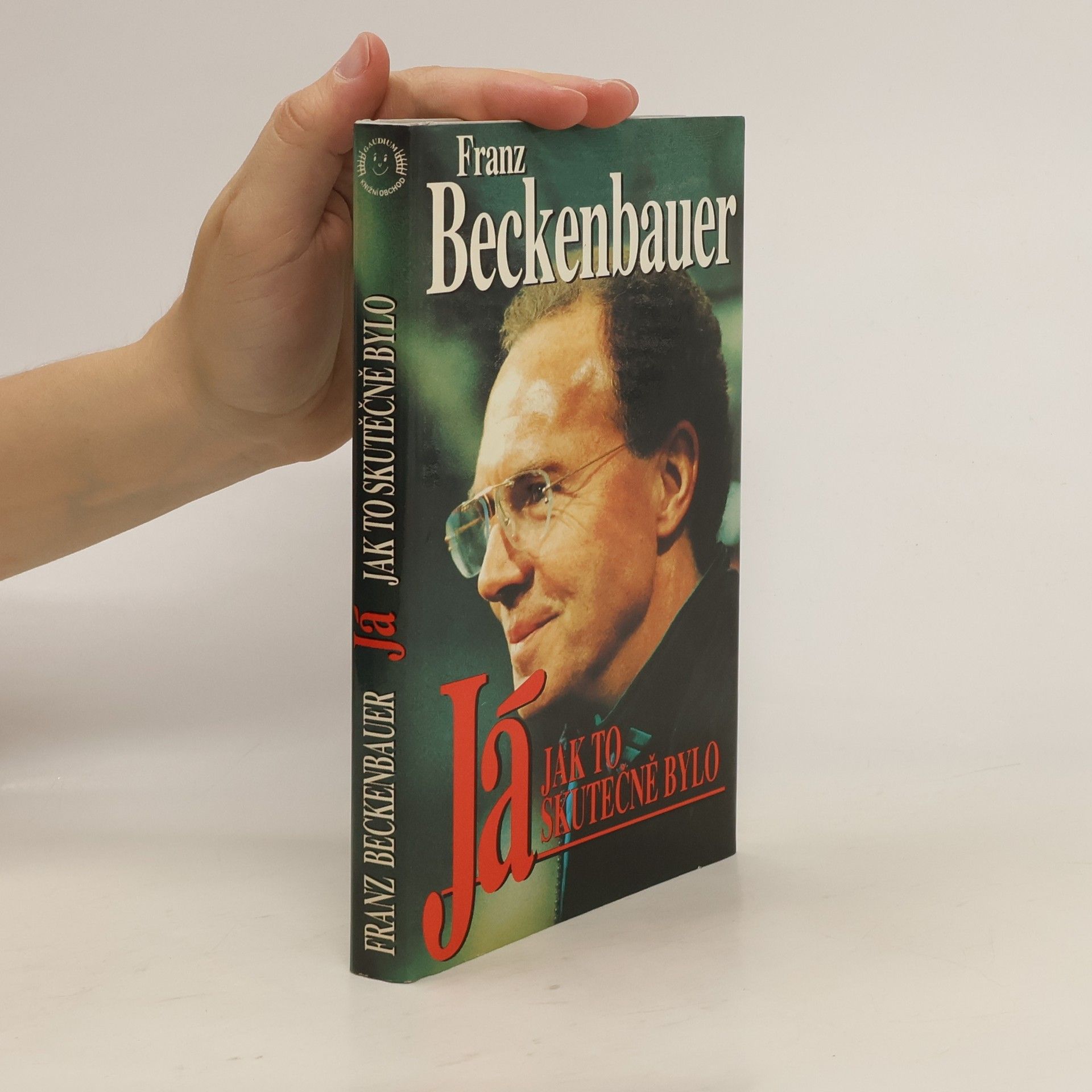 Franz Beckenbauer  Já : jak to skutečně bylo