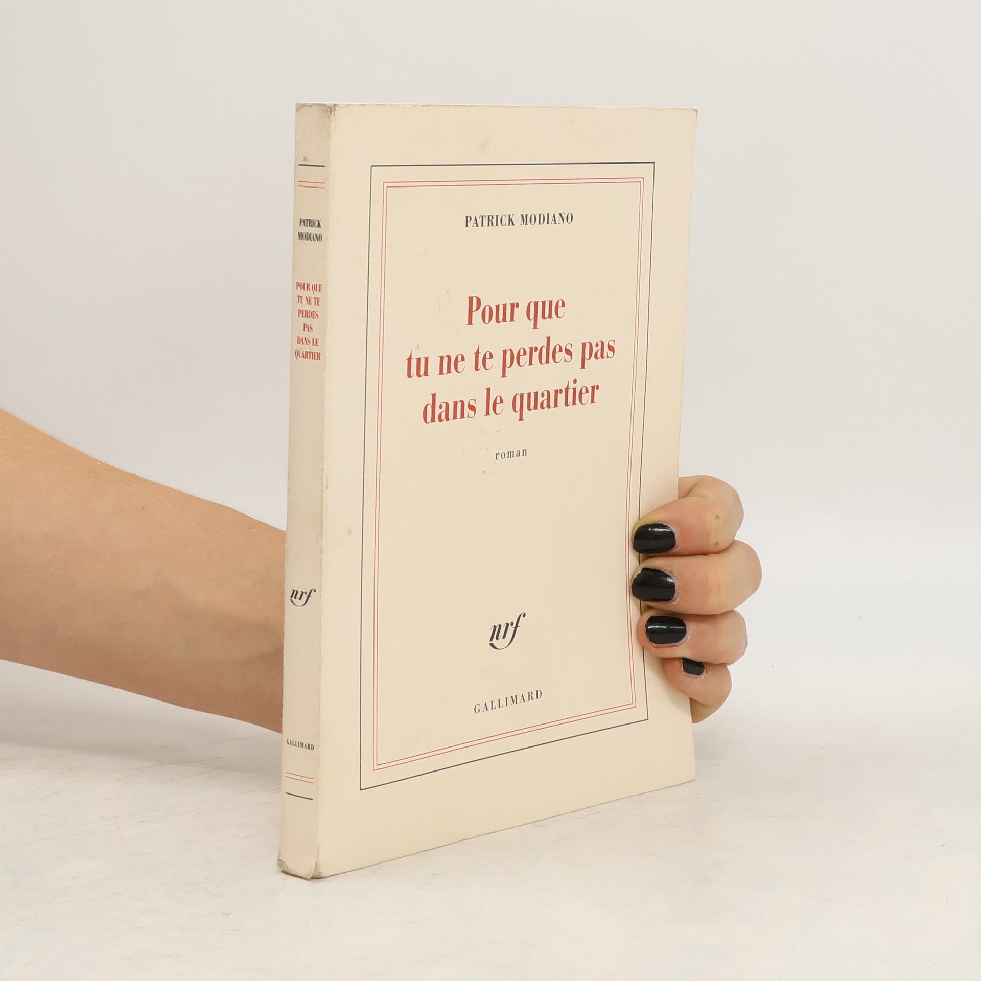 Patrick Modiano Pour que tu ne te perdes pas dans le quartier. Damit du dich im Viertel nicht verirrst, französische Ausgabe