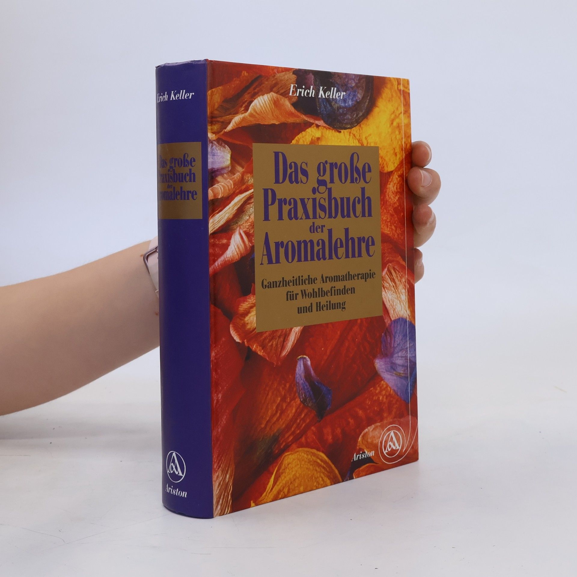 Erich Keller Das grosse Praxisbuch der Aromalehre