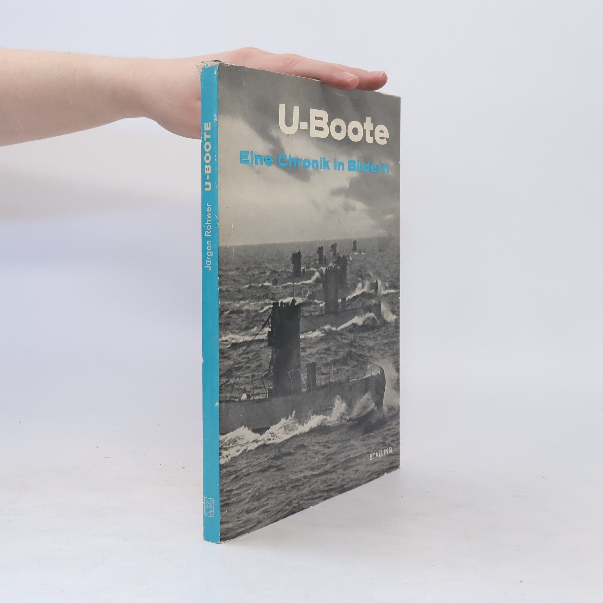 Jürgen Rohwer U-Boote. Eine Chronik in Bildern