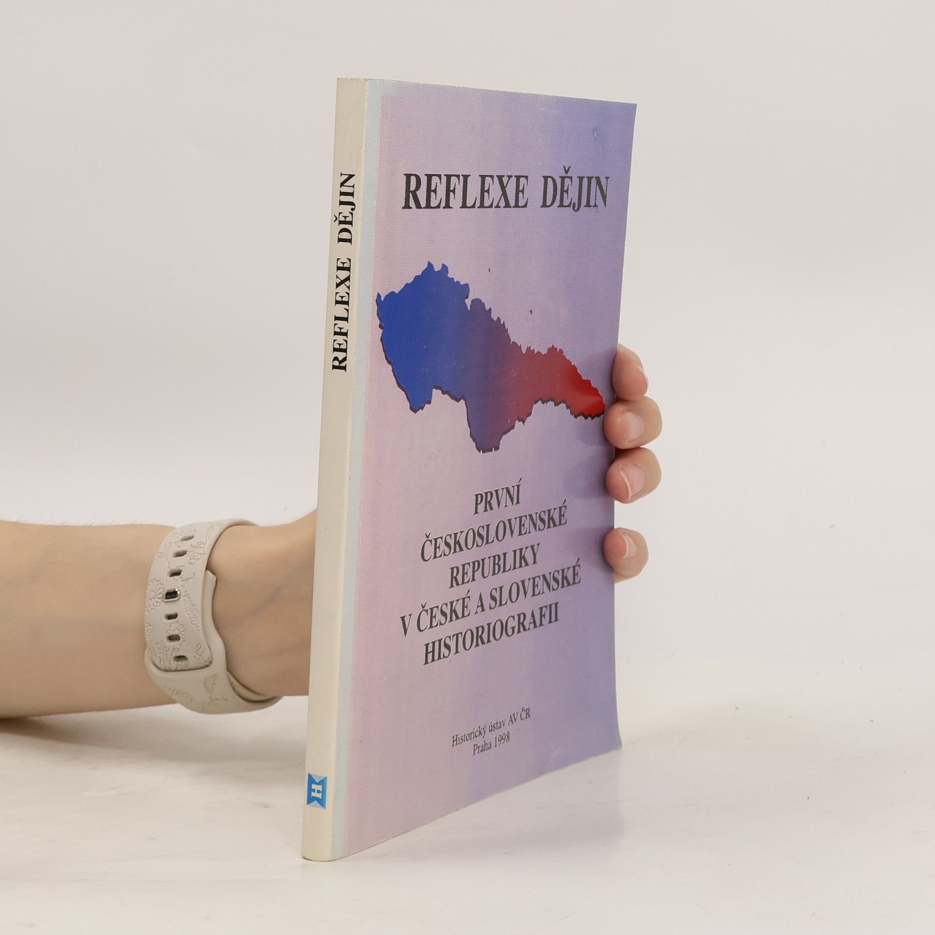 kolektiv Reflexe dějin první Československé republiky v české a slovenské historiografii