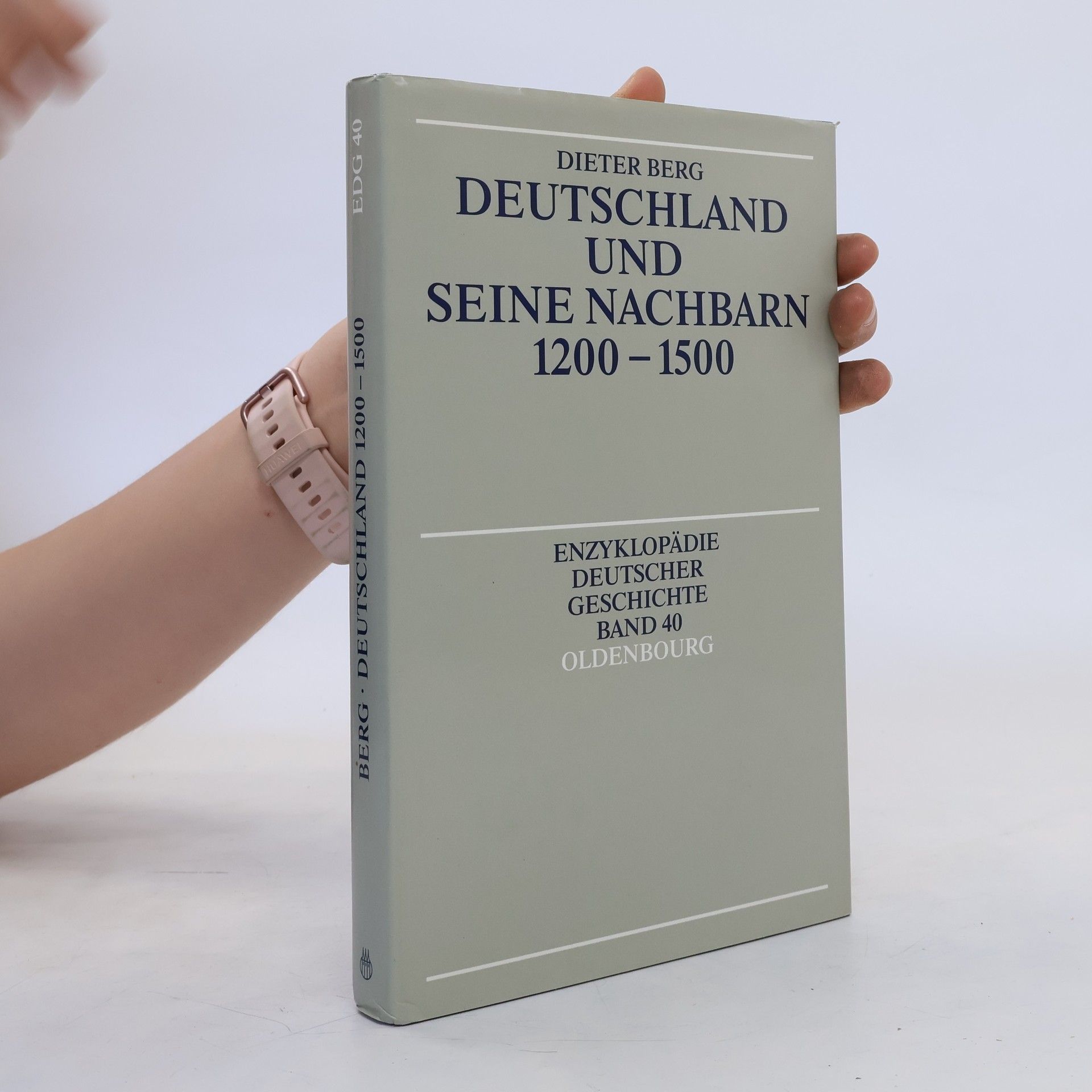 Dieter Berg Deutschland und seine Nachbarn 1200-1500