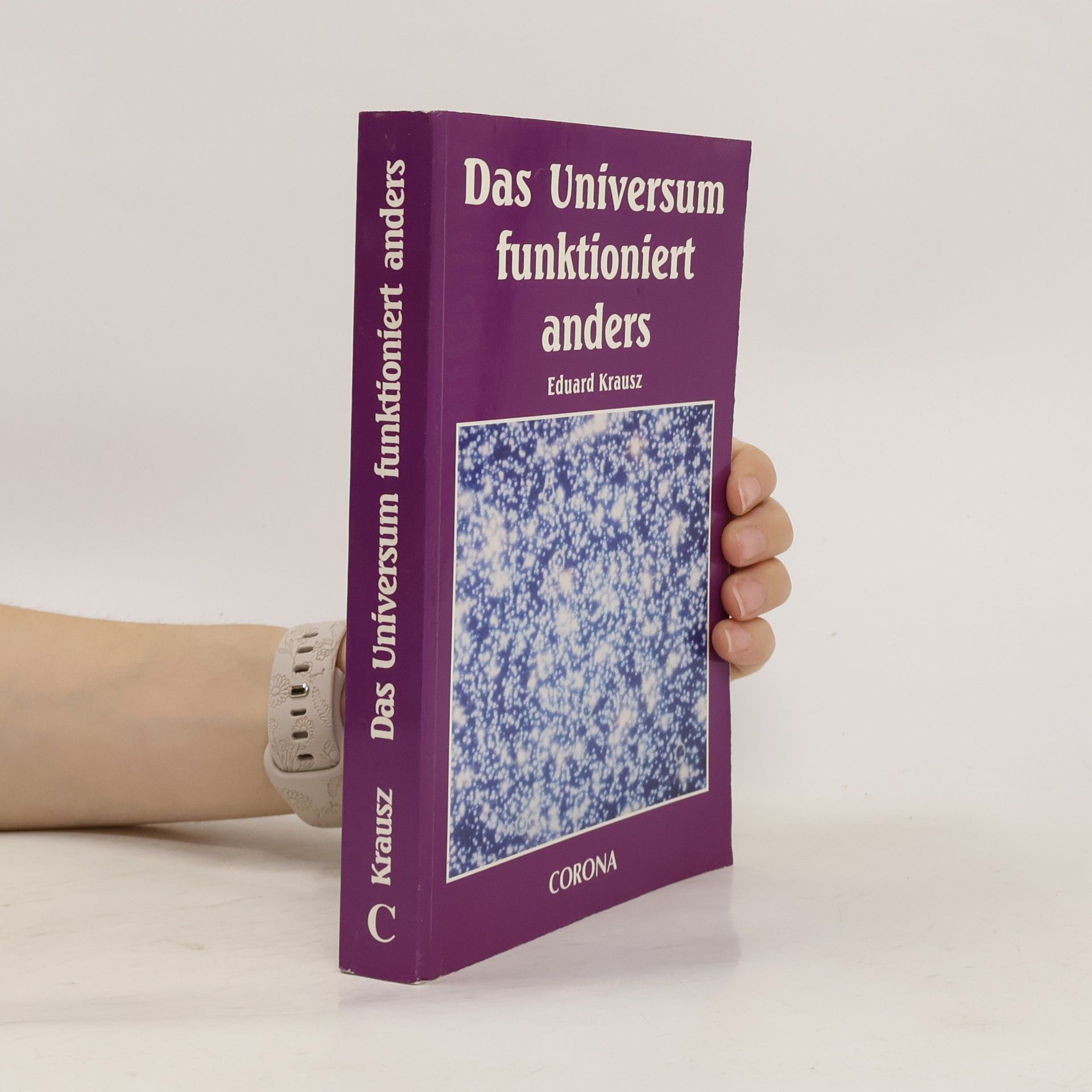 Eduard Krausz Das Universum funktioniert anders