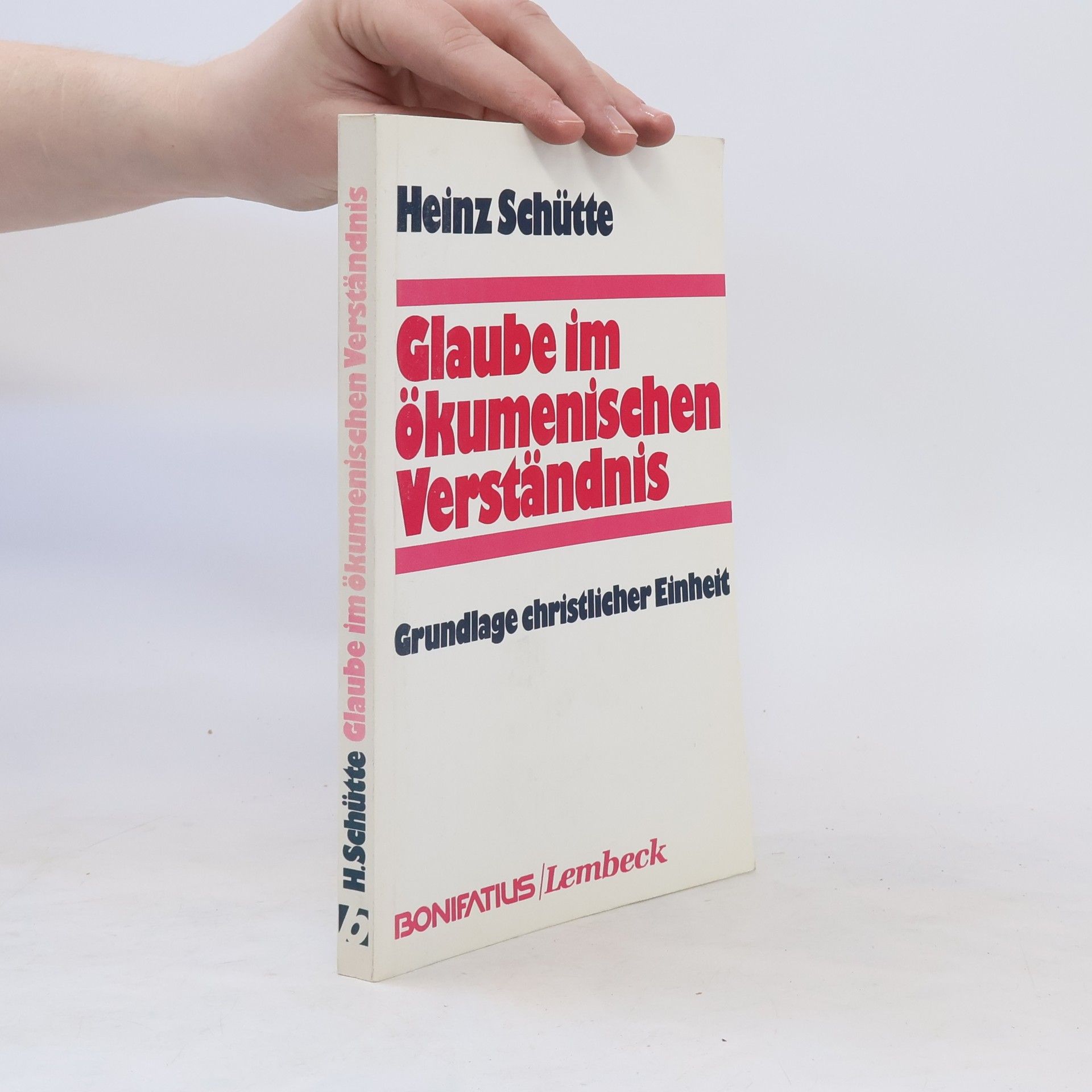 Heinz Schütte Glaube im ökumenischen Verständnis