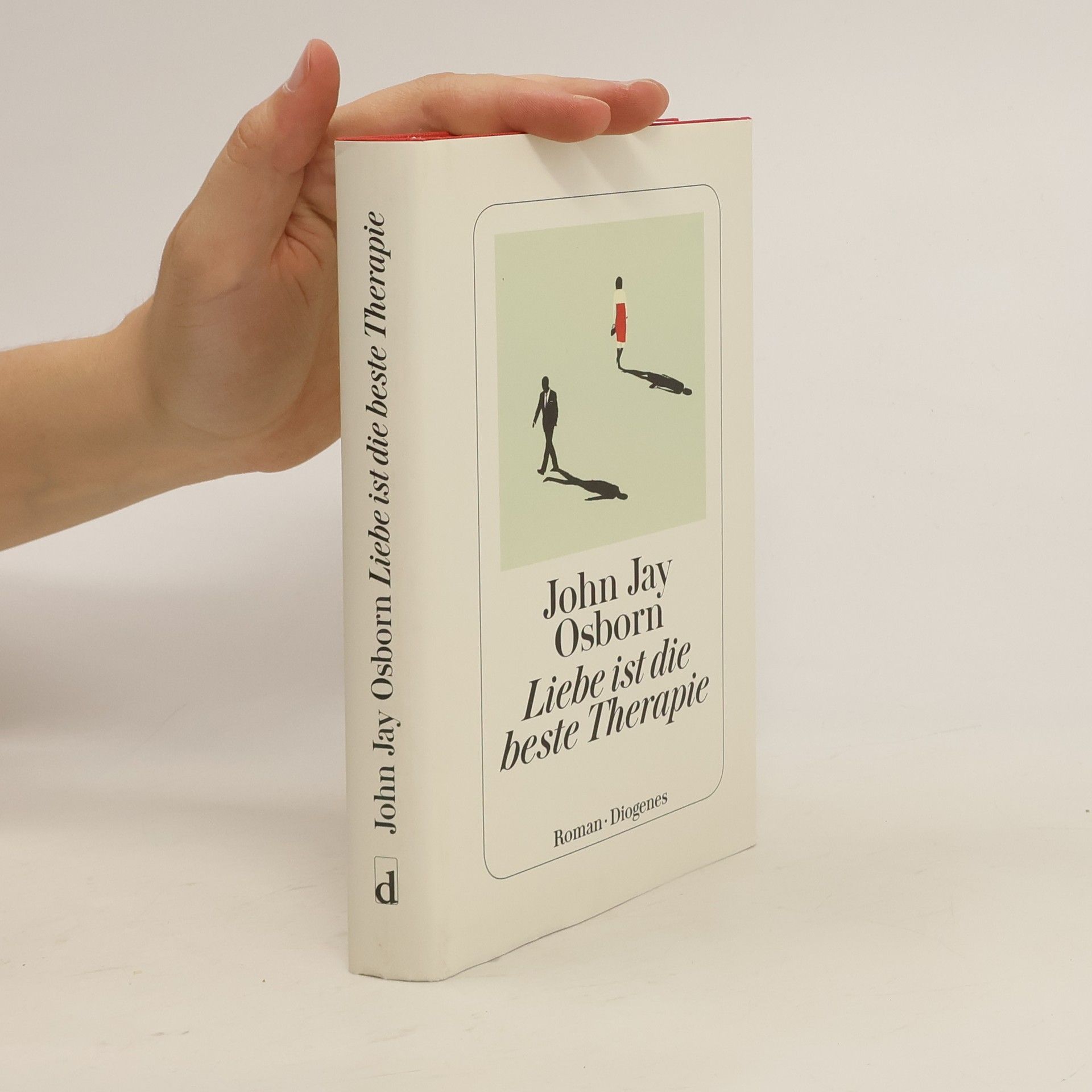 John Jay Osborn Liebe ist die beste Therapie