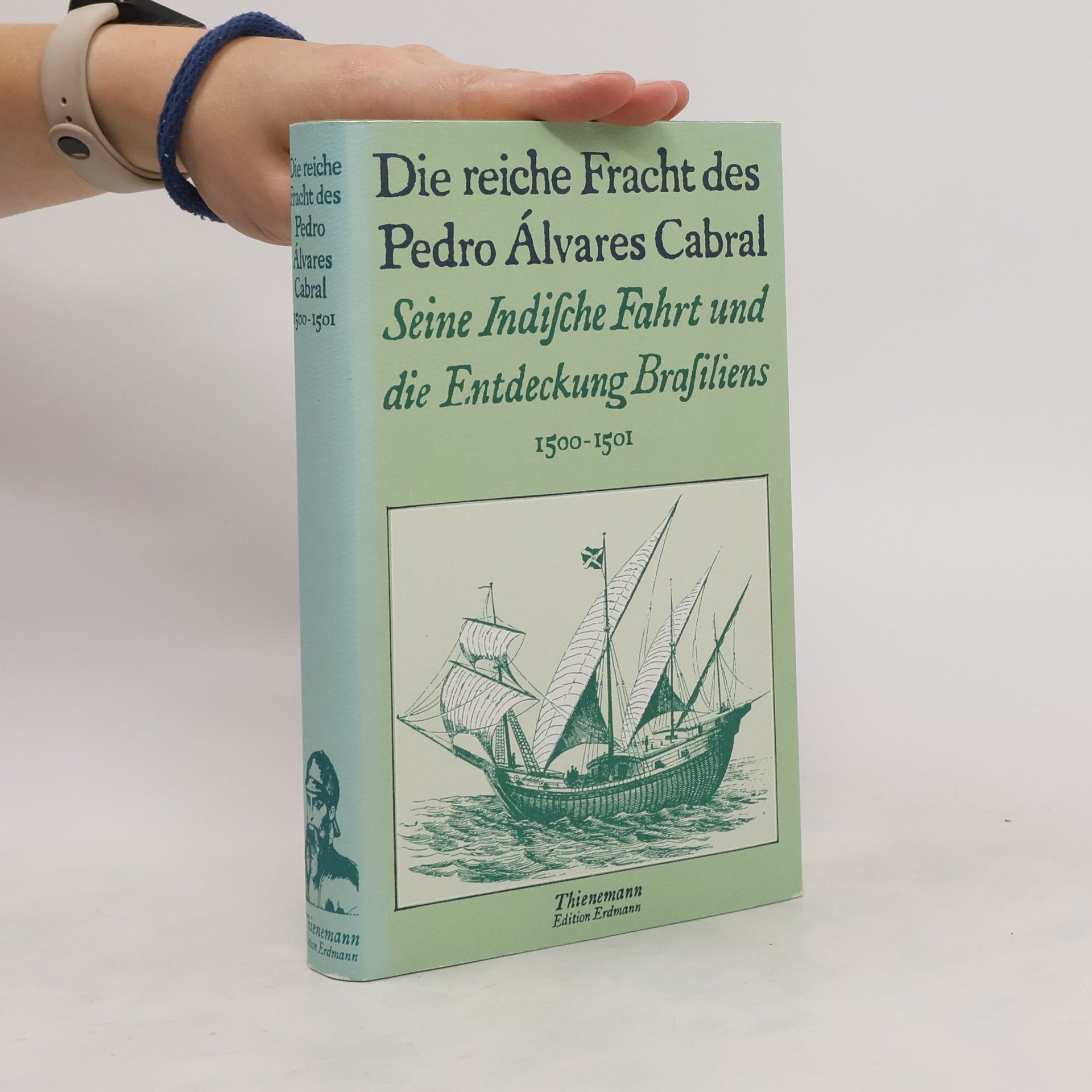 Johann Pögl Die reiche Fracht des Pedro Alvarez Cabral