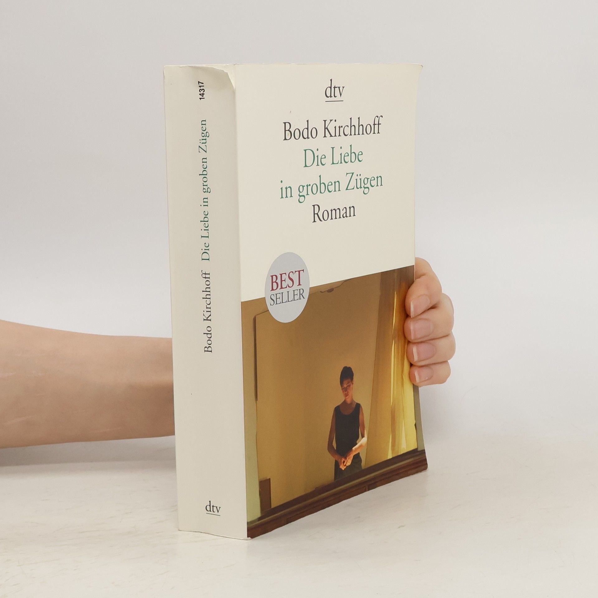 Bodo Kirchhoff Die Liebe in groben Zügen