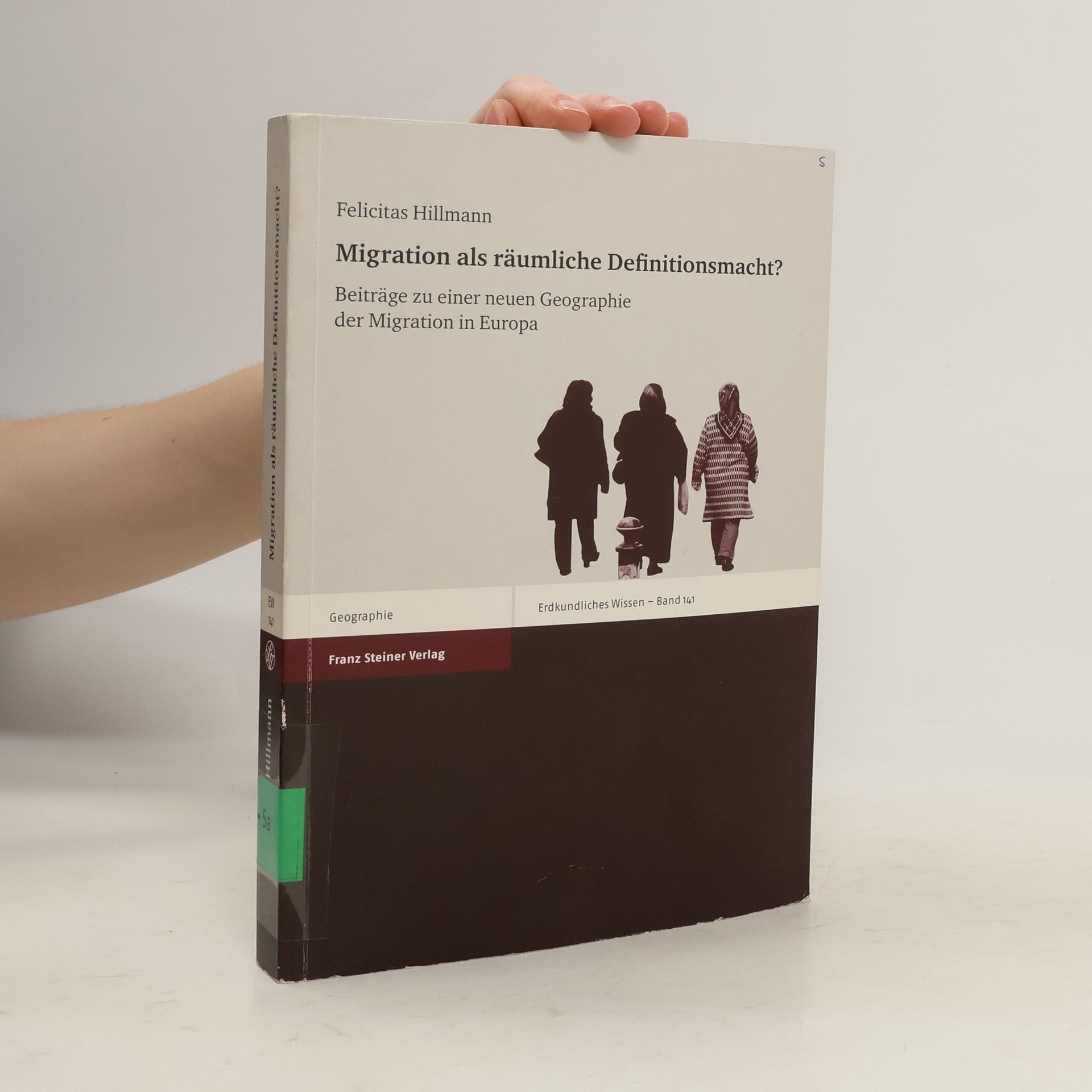 Felicitas Hillmann Migration als räumliche Definitionsmacht?